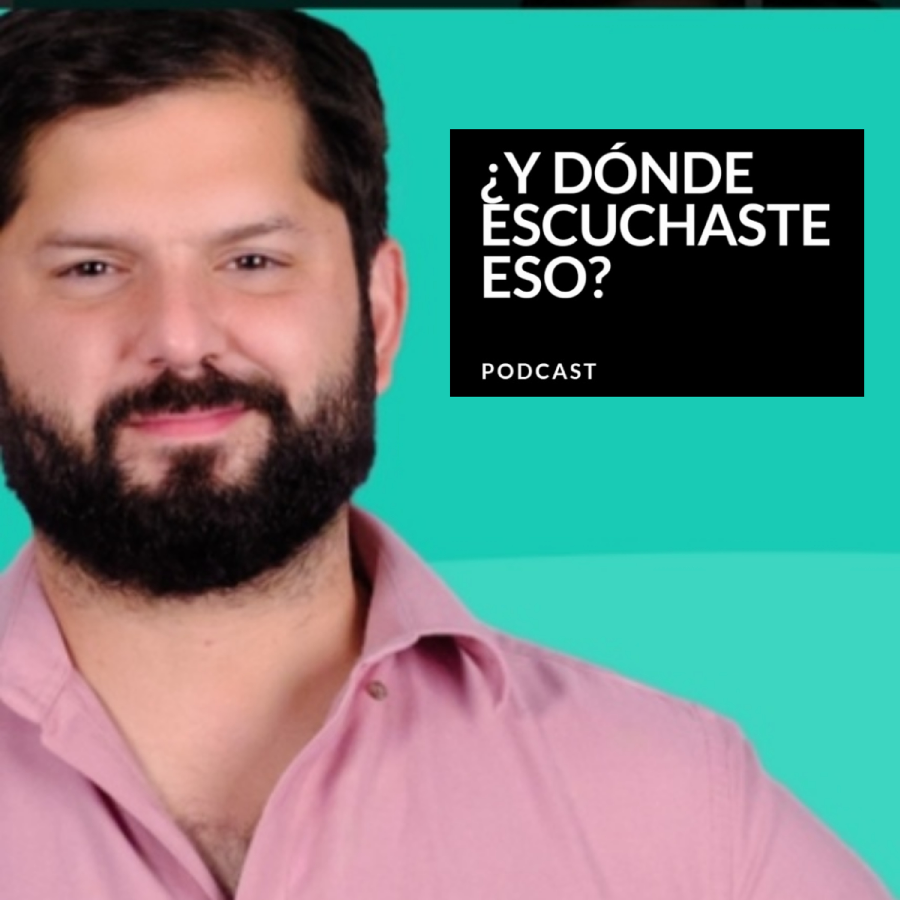 ¿Y Dónde Escuchaste Eso?