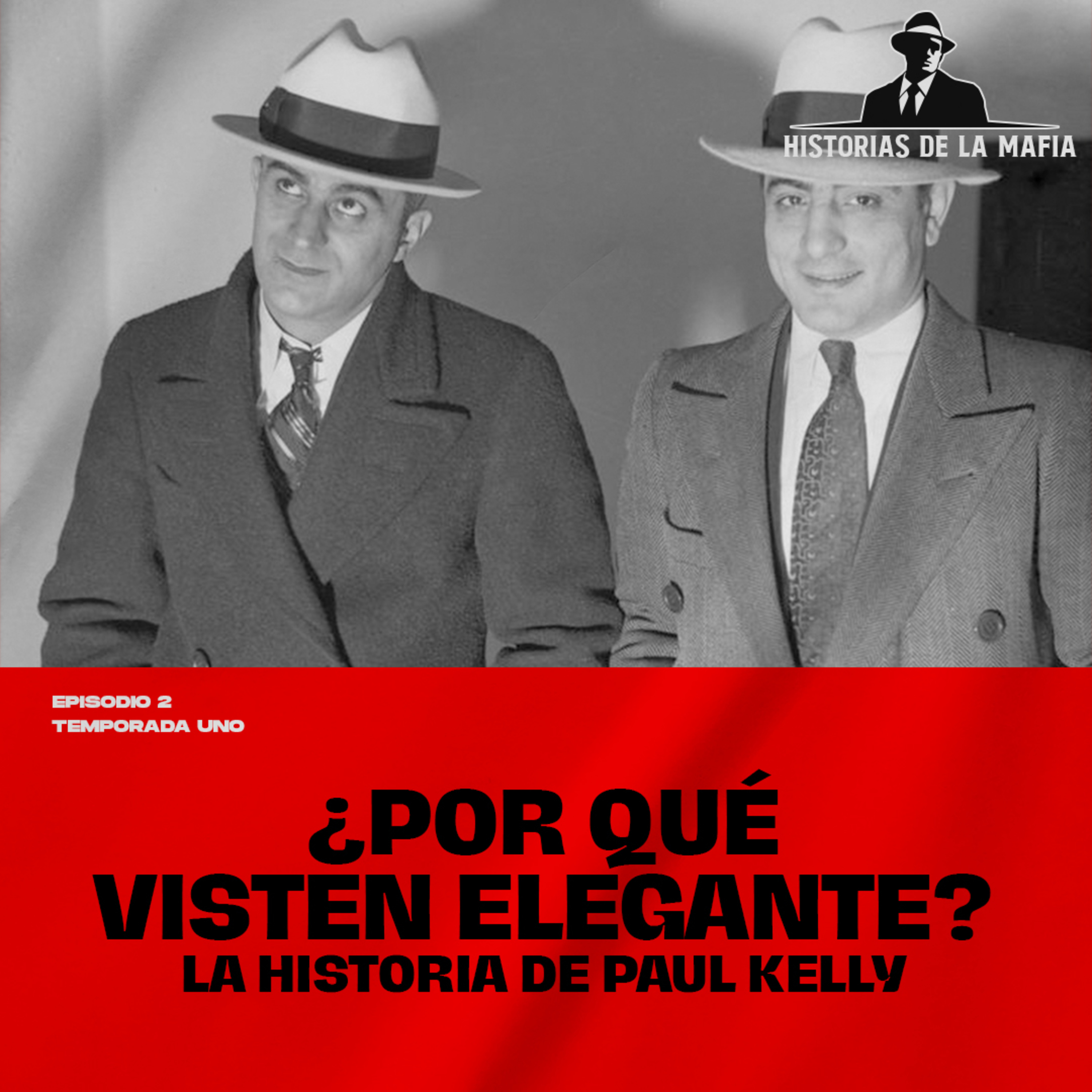 Episodio 2: ¿Por qué visten elegantes? La historia de Paul Kelly