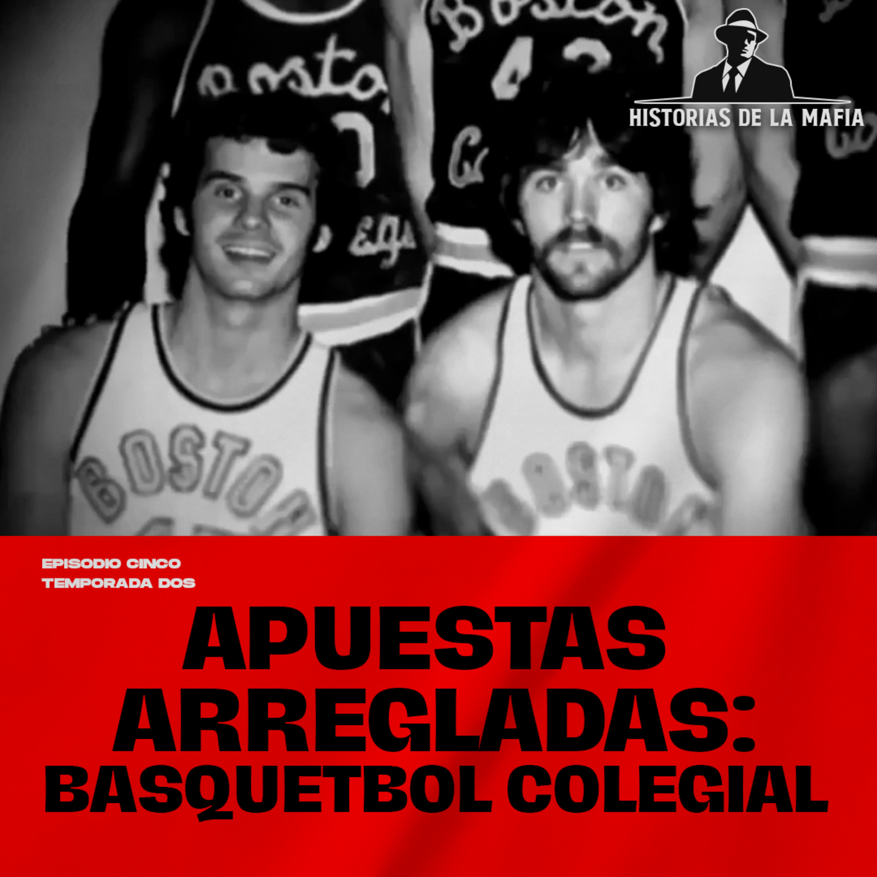 Episodio 5: Apuestas arregladas en el básquetbol colegial