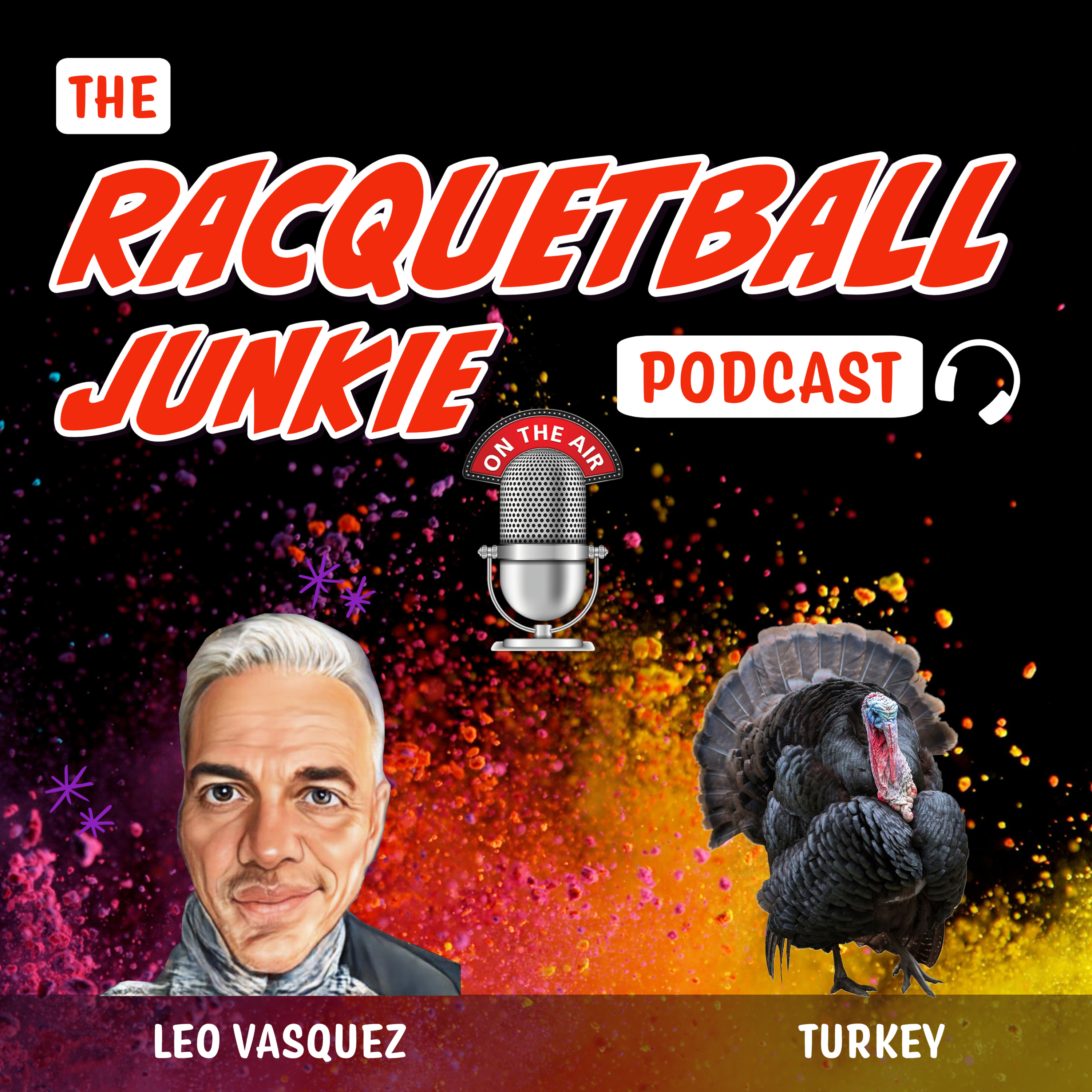 #2: Leo Vasquez Thanksgiving Racquetball episode artwork
