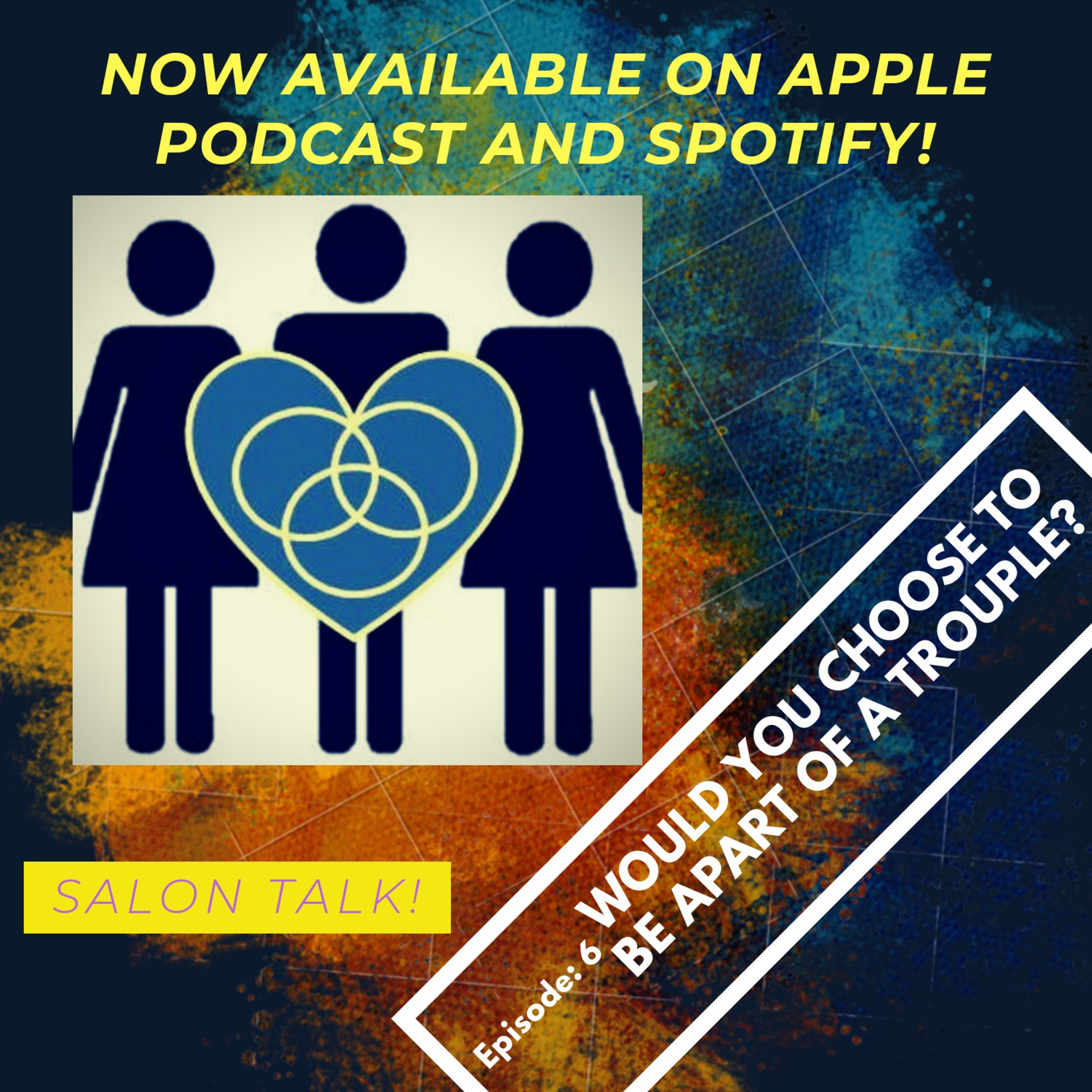 Episode 6: Would you choose to be apart of a Trouple??