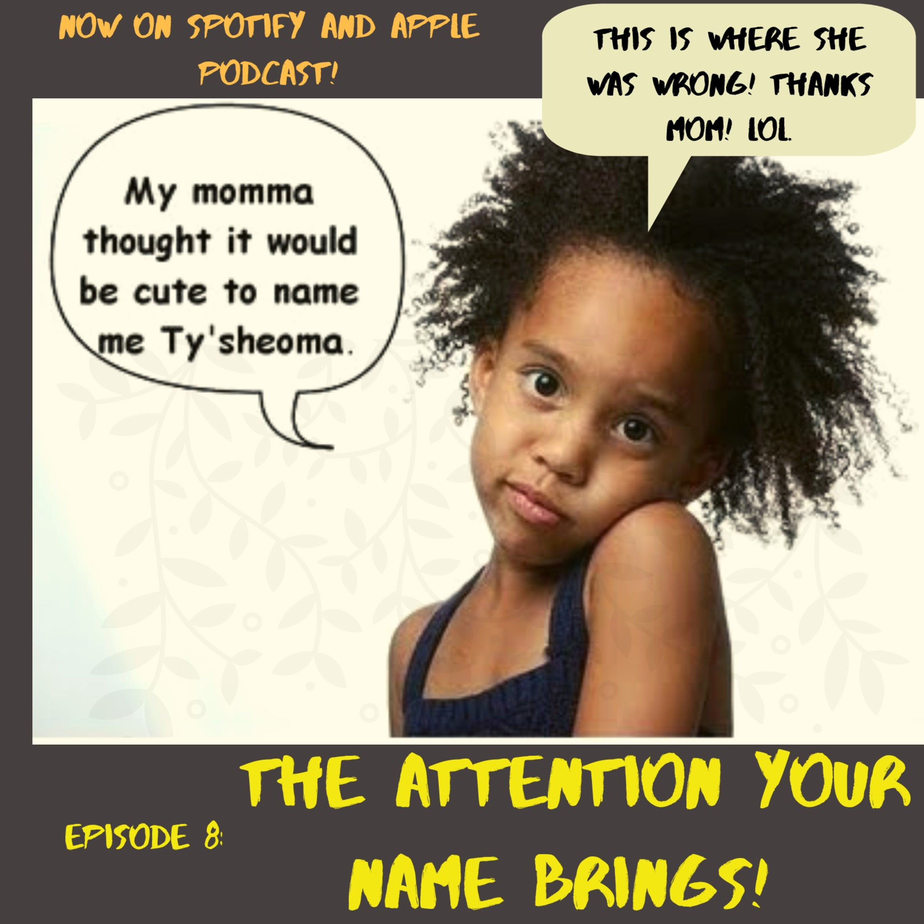 Episode 8: The different thoughts of how your name makes a difference