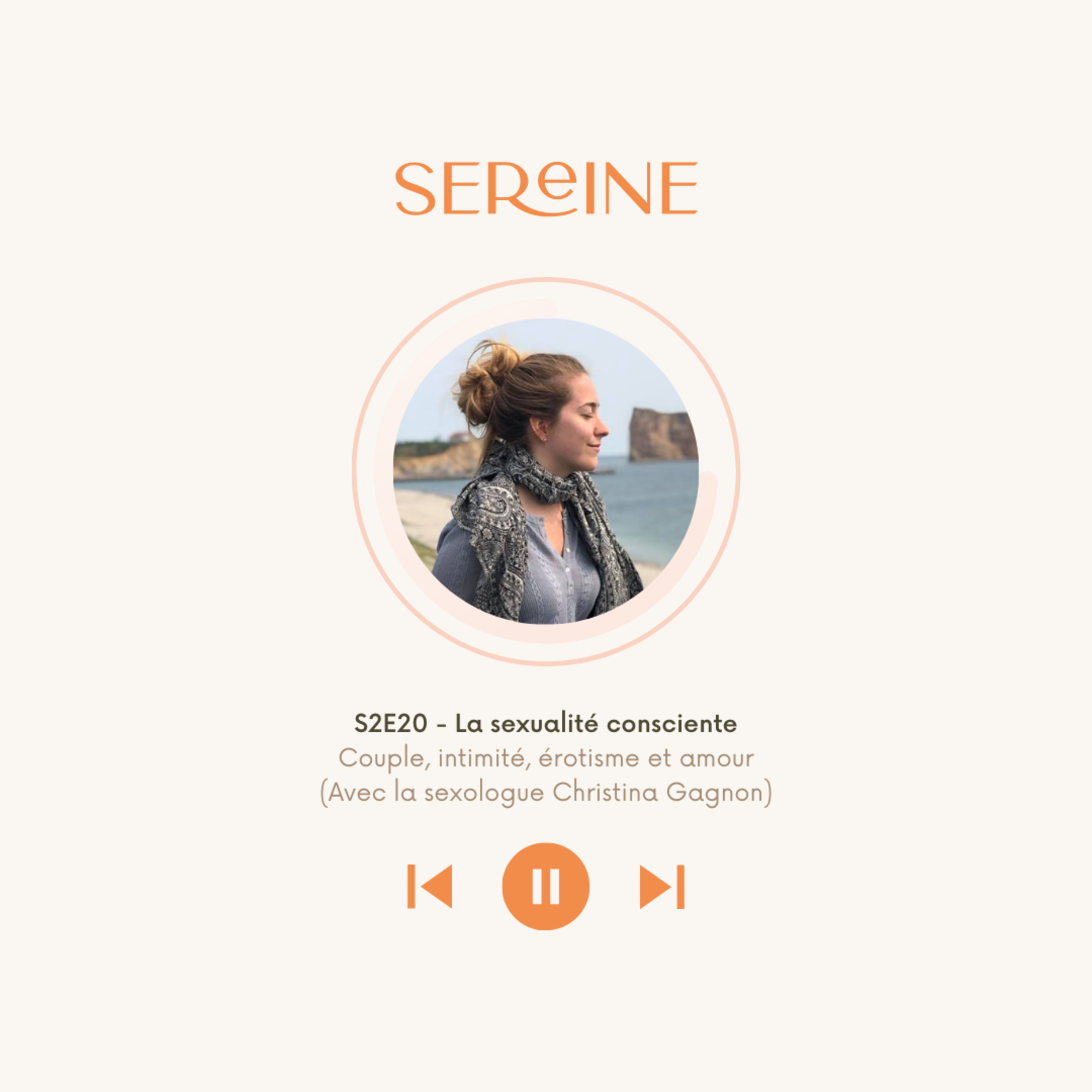 S2E20 - La sexualité consciente (Avec la sexologue Christina Gagnon)