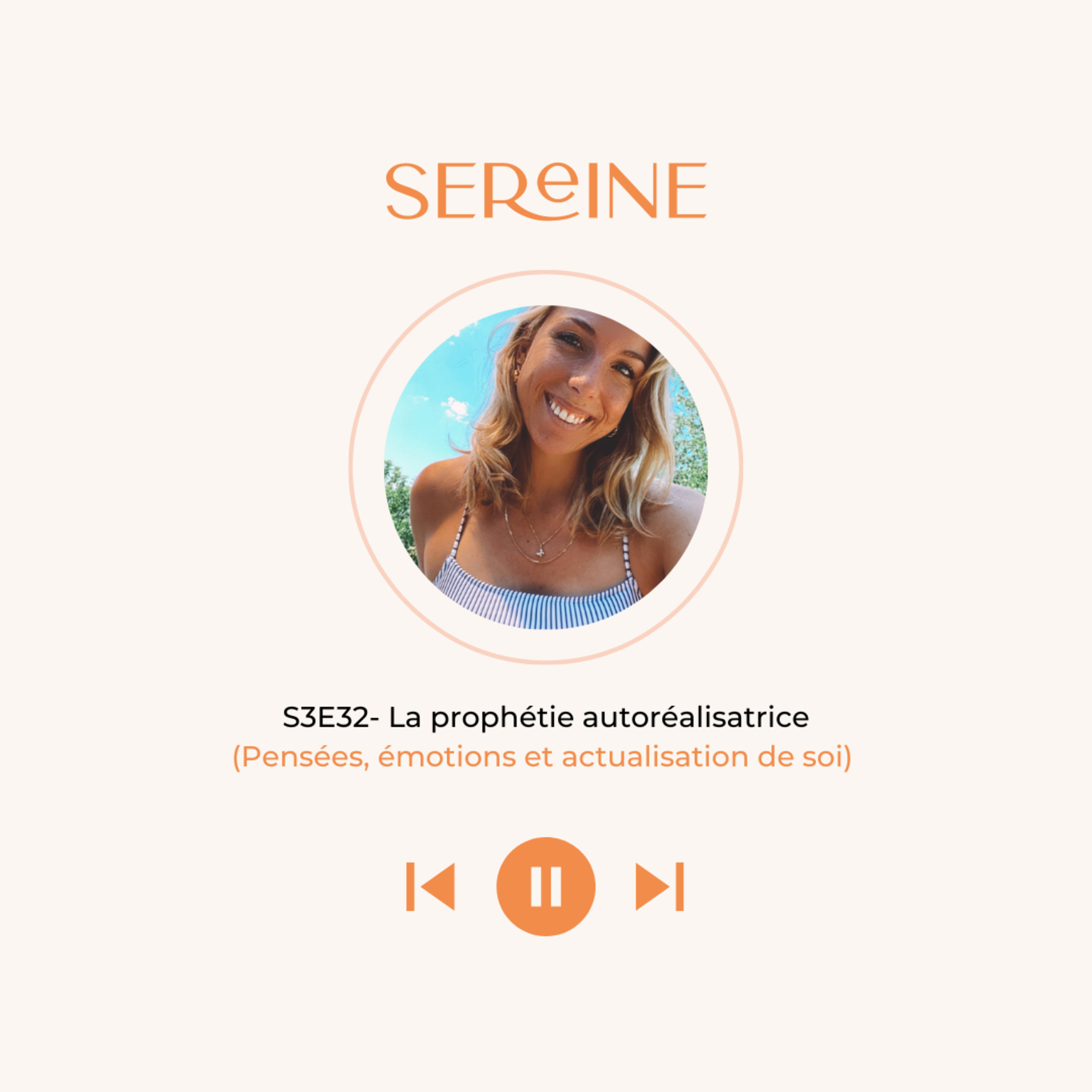 S3E32- La prophétie autoréalisatrice (pensées, émotions et actualisation de soi)