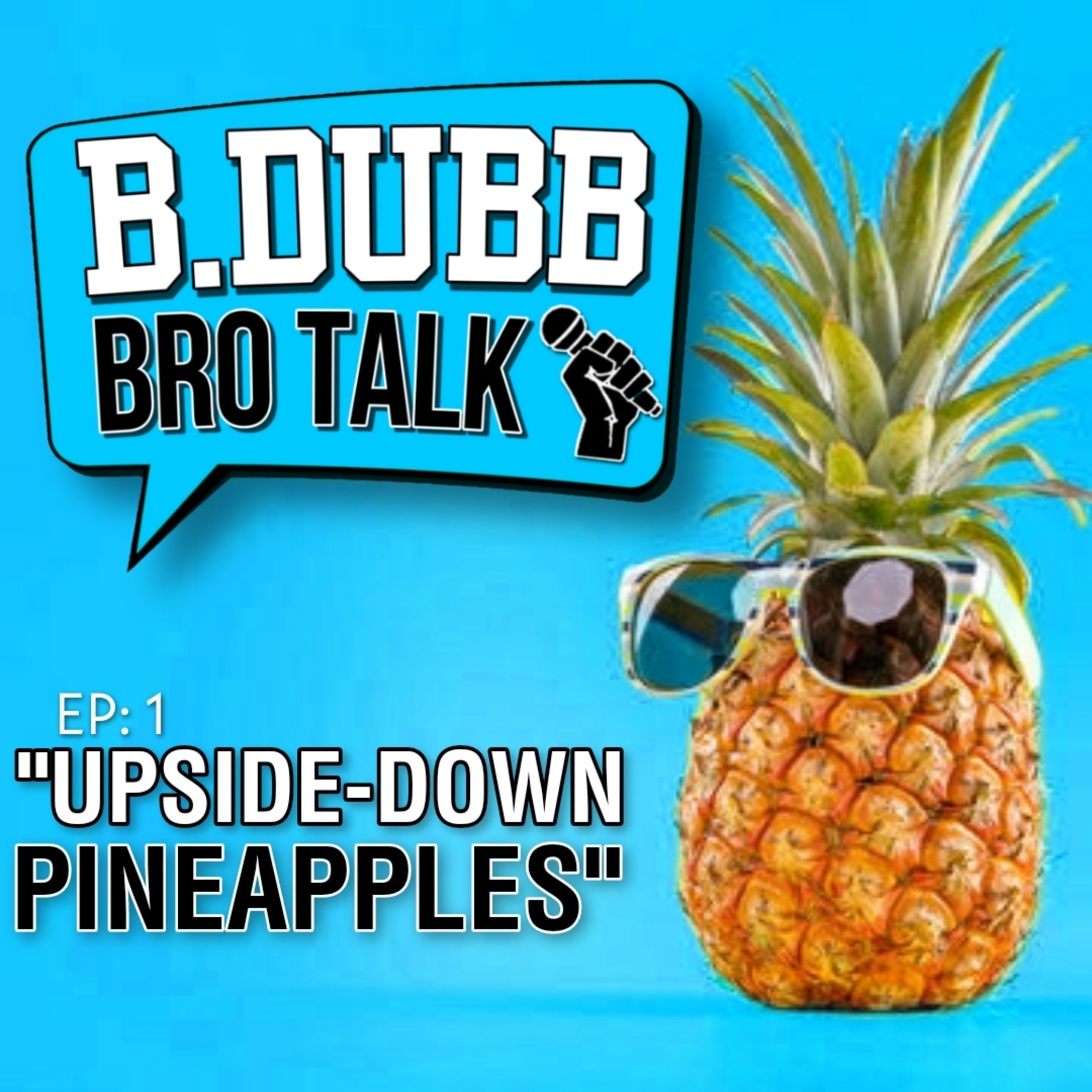 Episode 1: "Upside-Down Pineapples" episode artwork