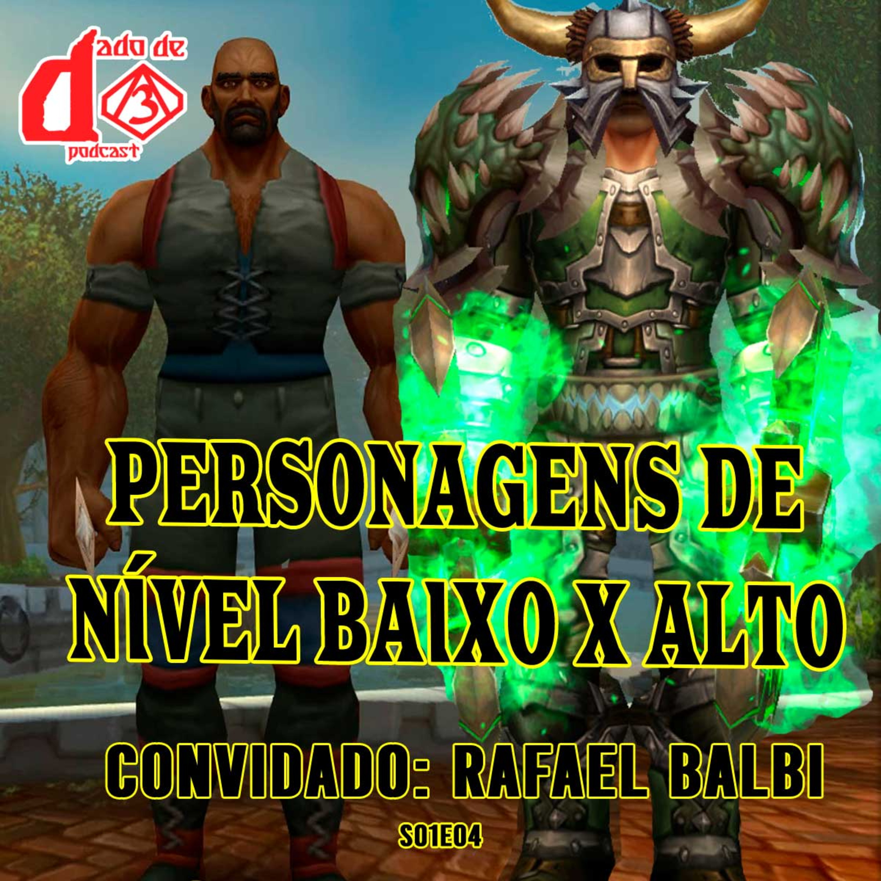 Personagens de nível ALTO x nível BAIXO - Dado de 3 ep04