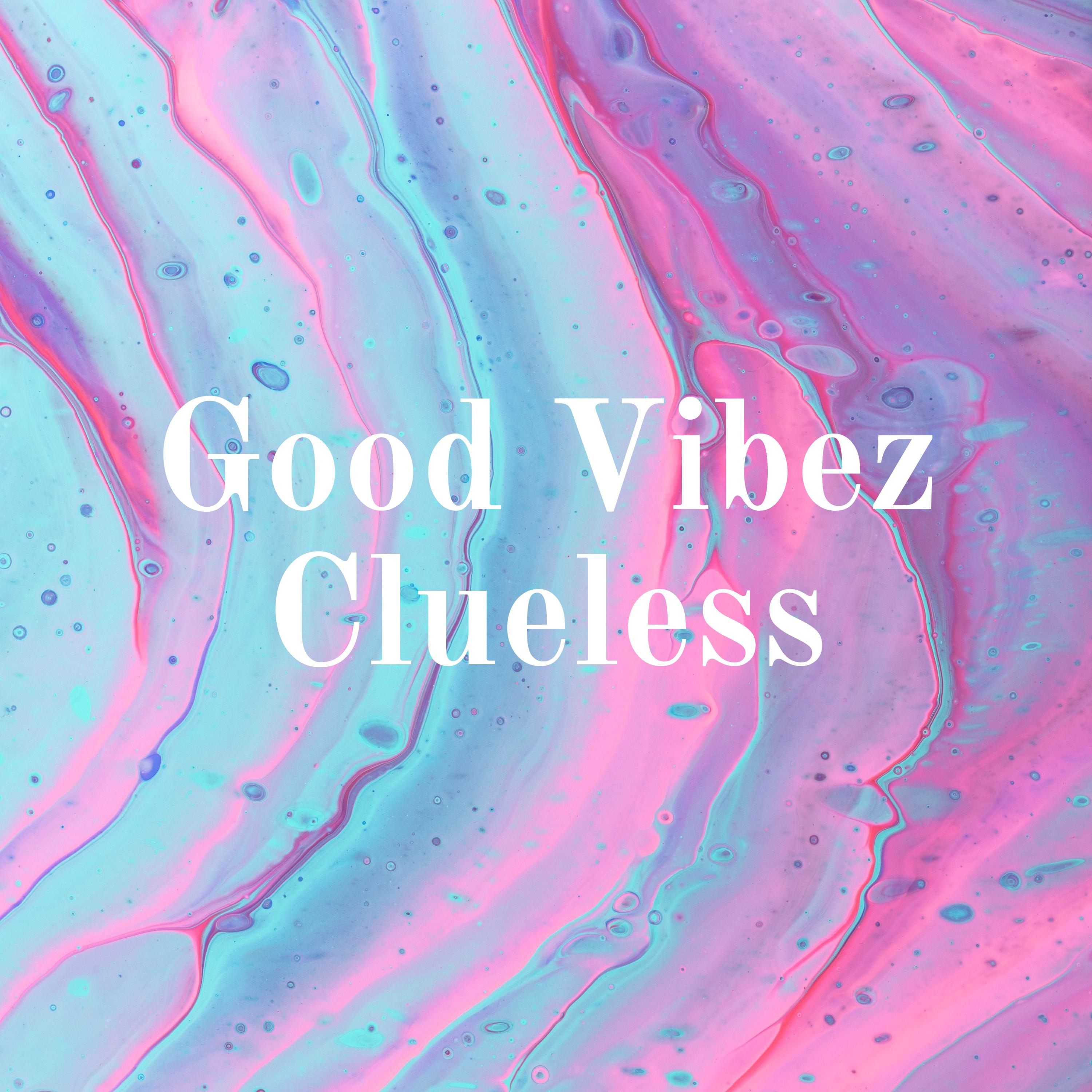 Good Vibez Clueless