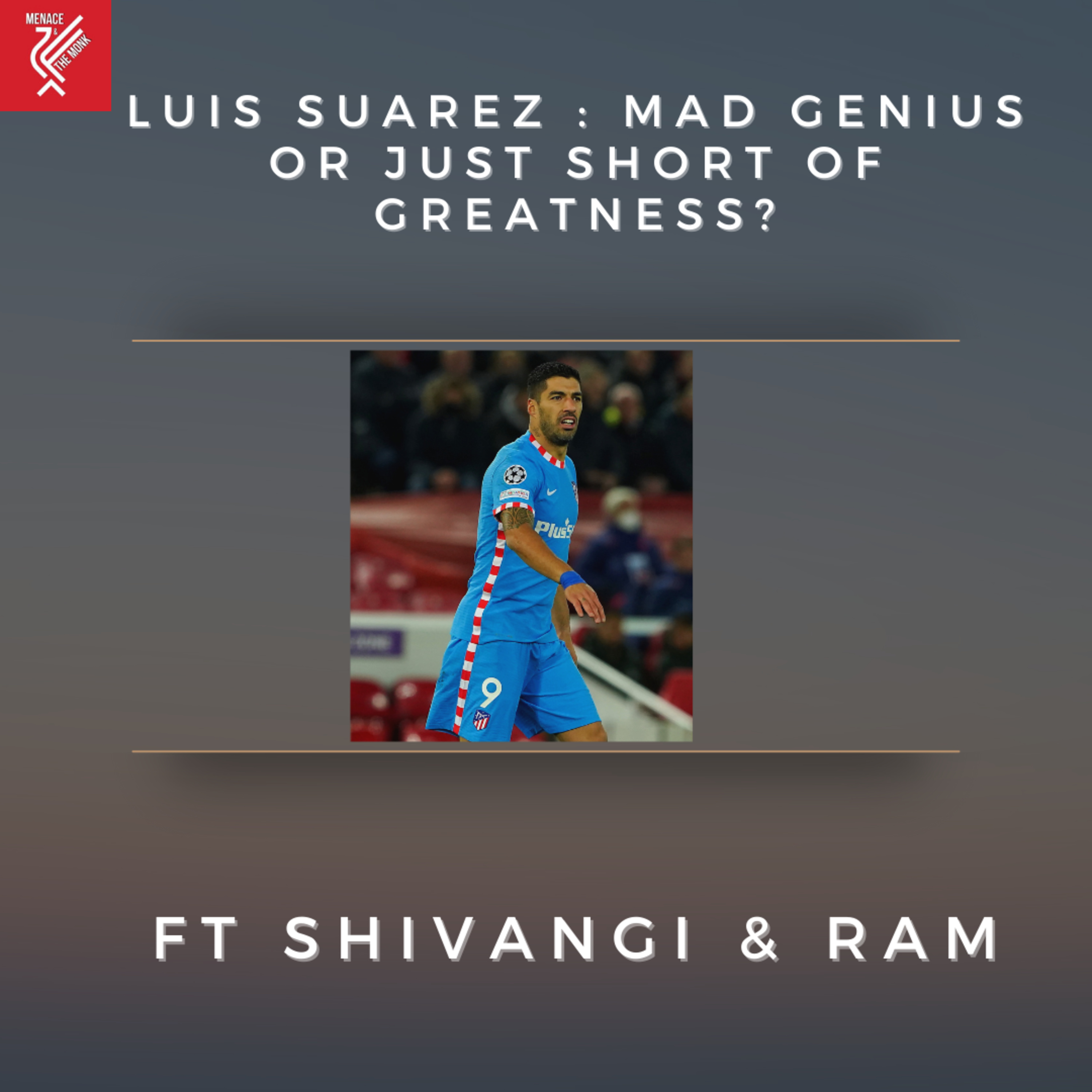 Suarez Back at Anfield : His Times as a Liverpool Player & Beyond ft Shivangi & Ram episode artwork