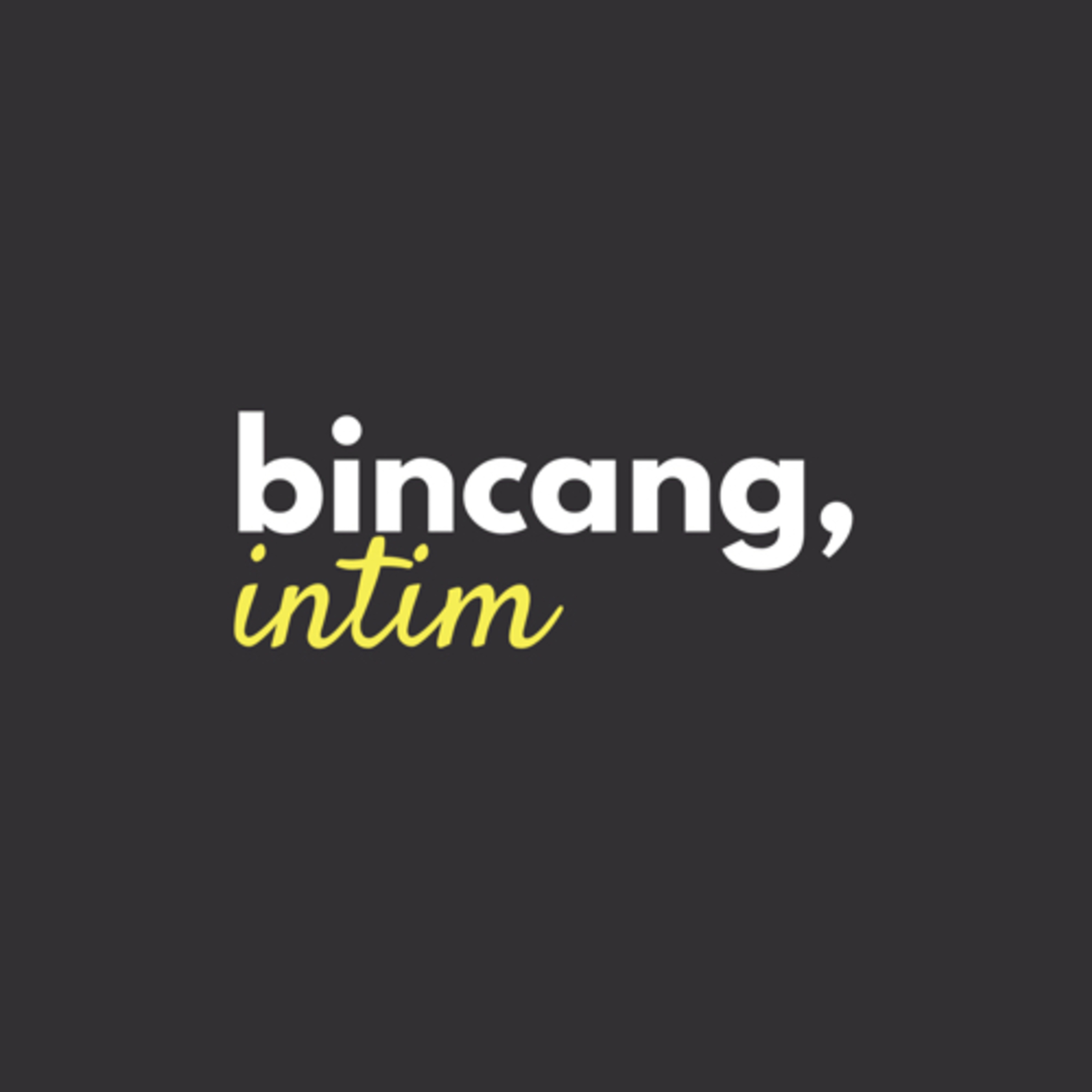 bincang, intim