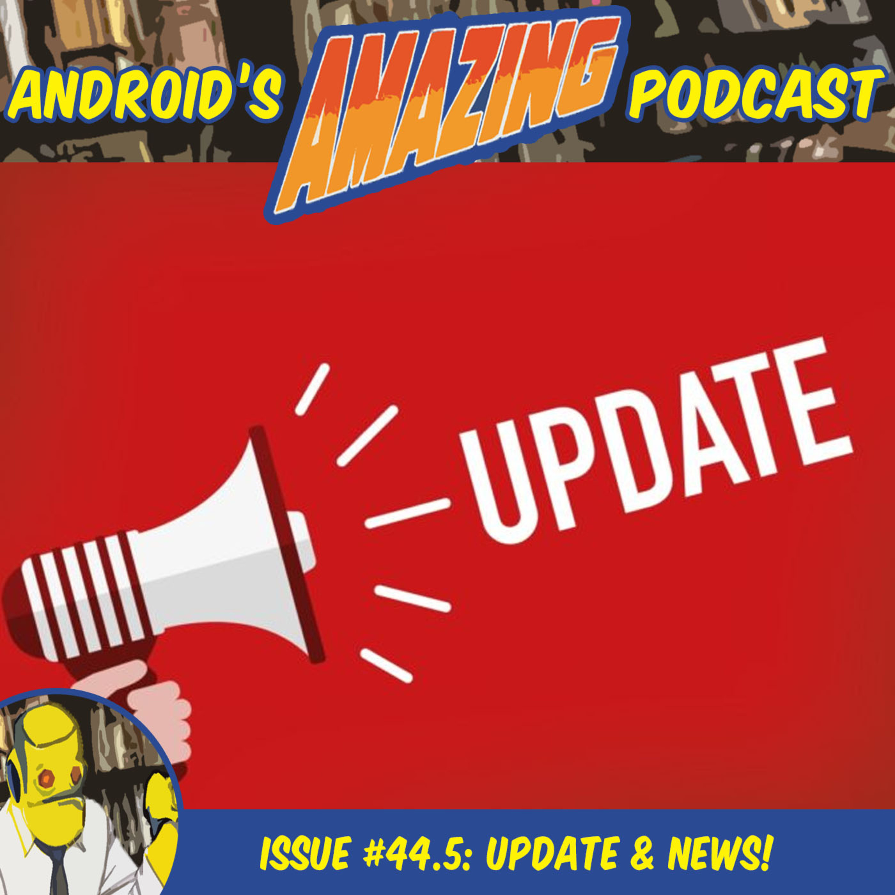Issue #44.5: Update & News!