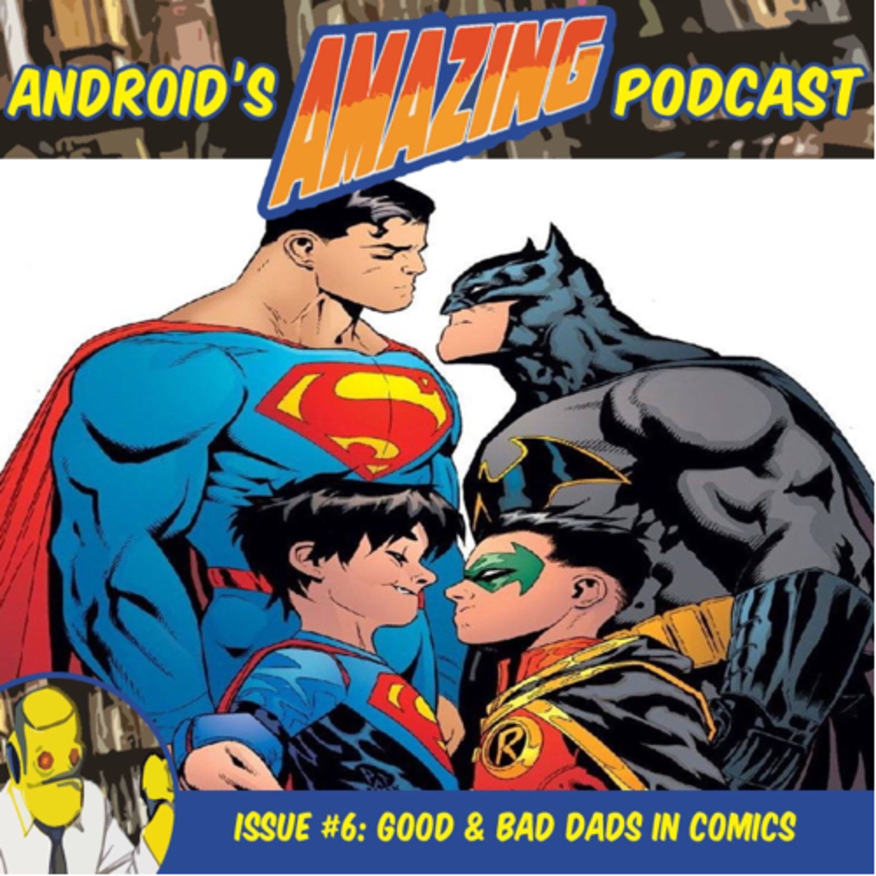 Issue #6: Good & Bad Dads in Comics