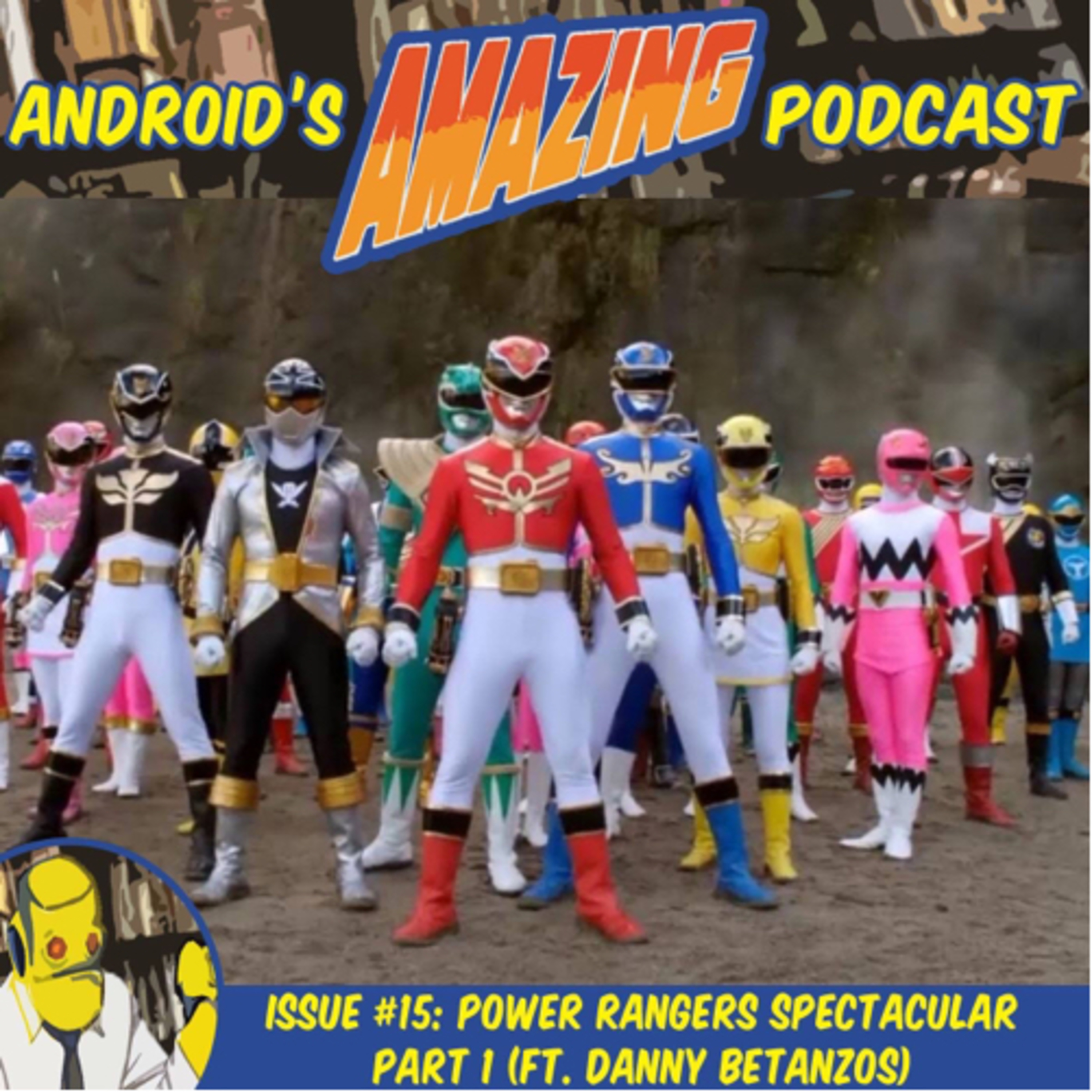 Issue #15: Power Rangers Spectacular Part 1 (ft. Danny Betanzos)
