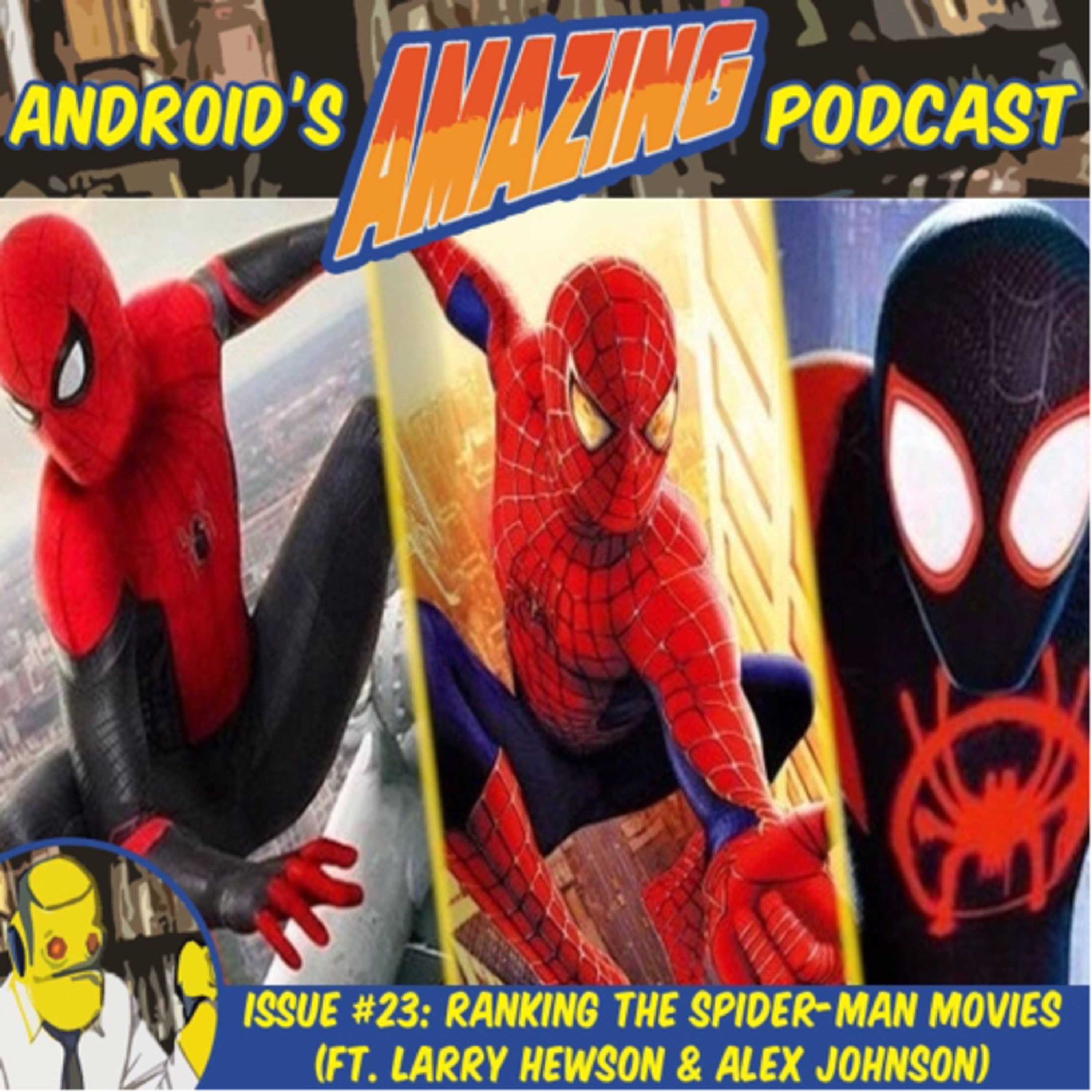 Issue #23: Ranking the Spider-Man Movies (ft. Larry Hewson & Alex Johnson)