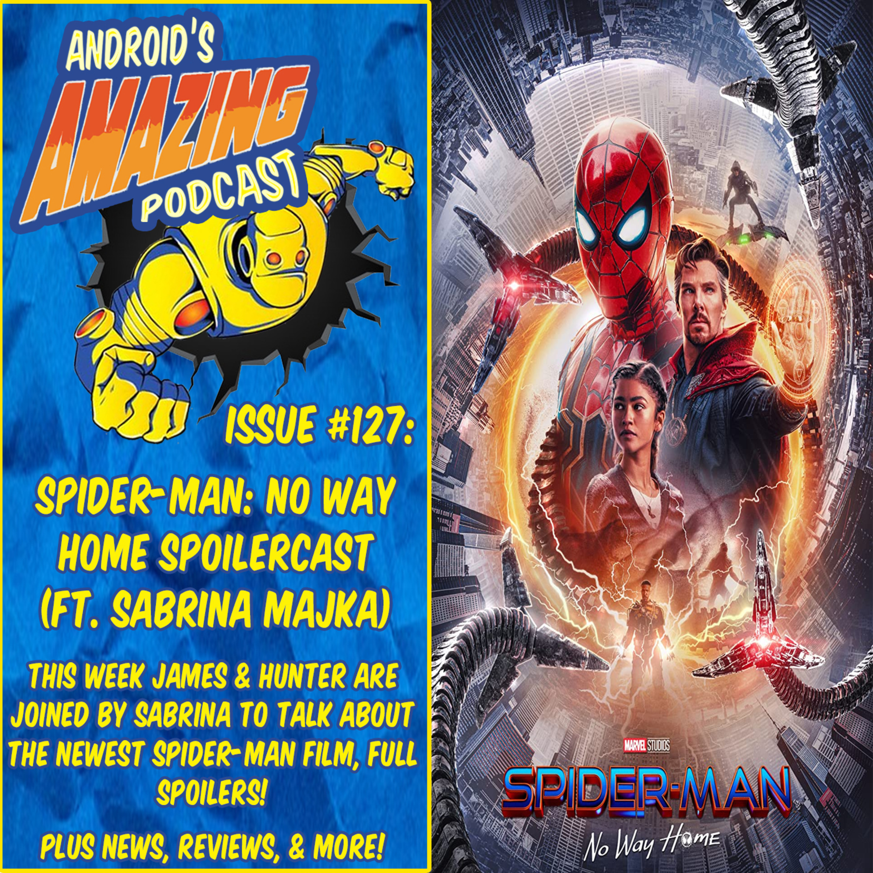 Issue #127: Spider-Man - No Way Home Spoliercast (ft. Sabrina Majka)