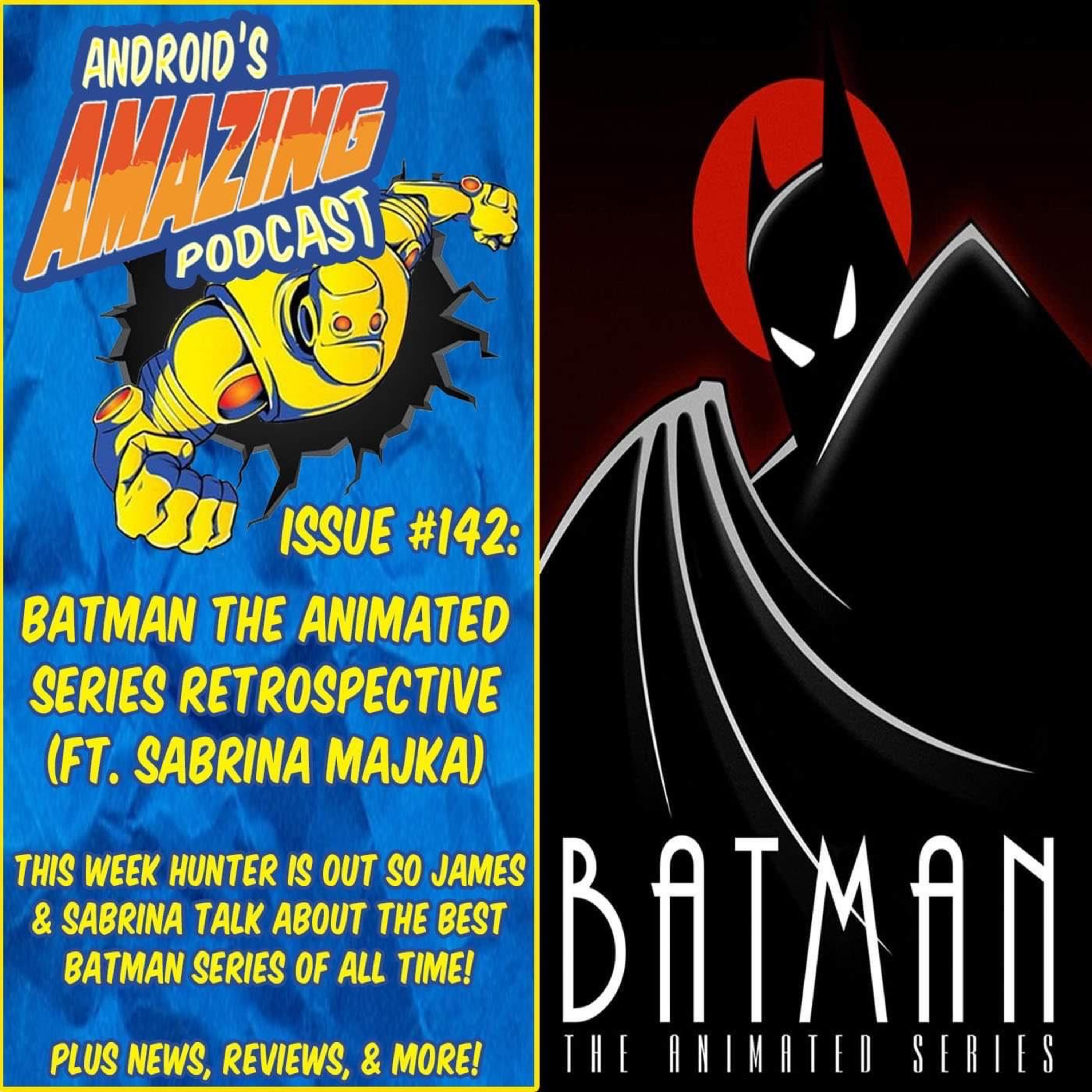 Issue #142: Batman The Animated Series Retrospective (ft. Sabrina Majka)