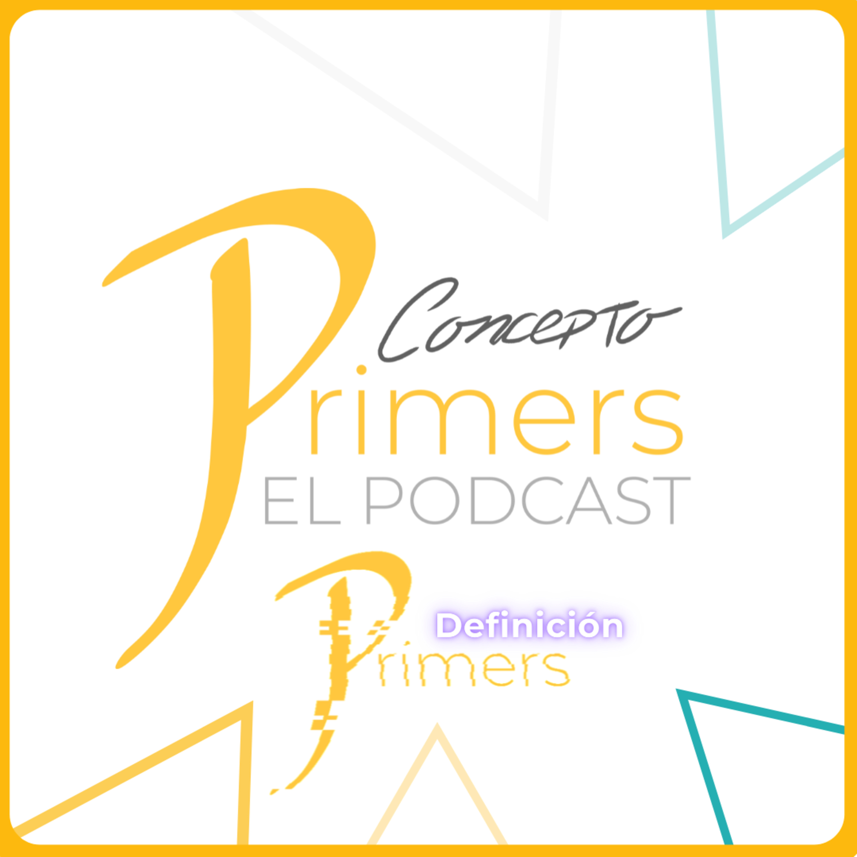 Concepto Primers - El Podcast