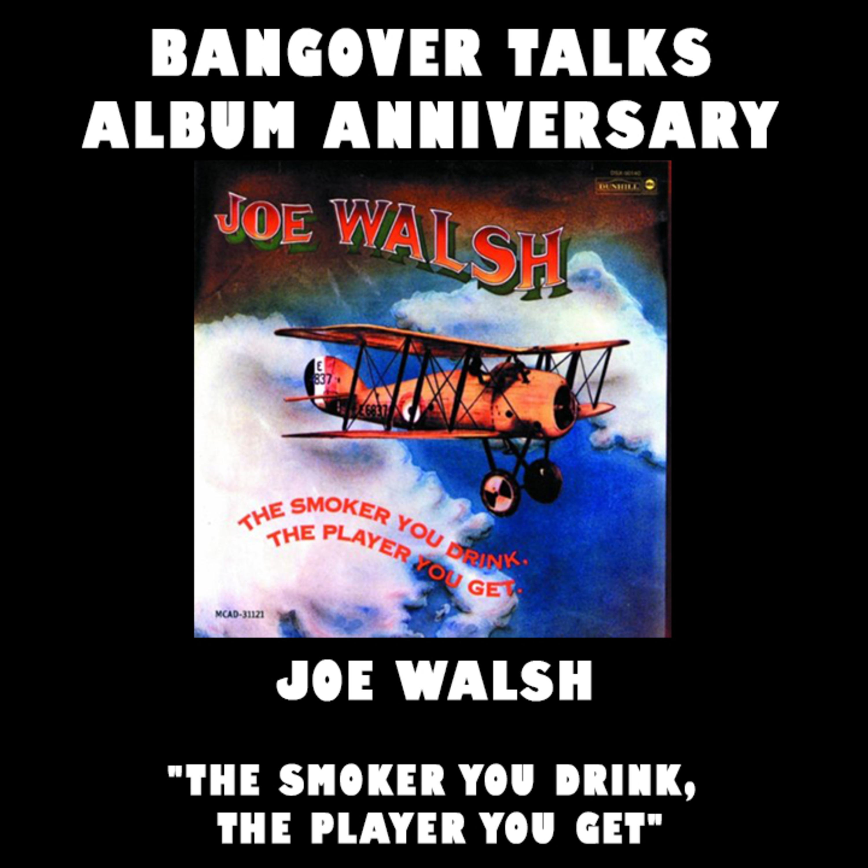Album Anniversary - The Smoker You Drink, The Player You Get (Joe Walsh) episode artwork