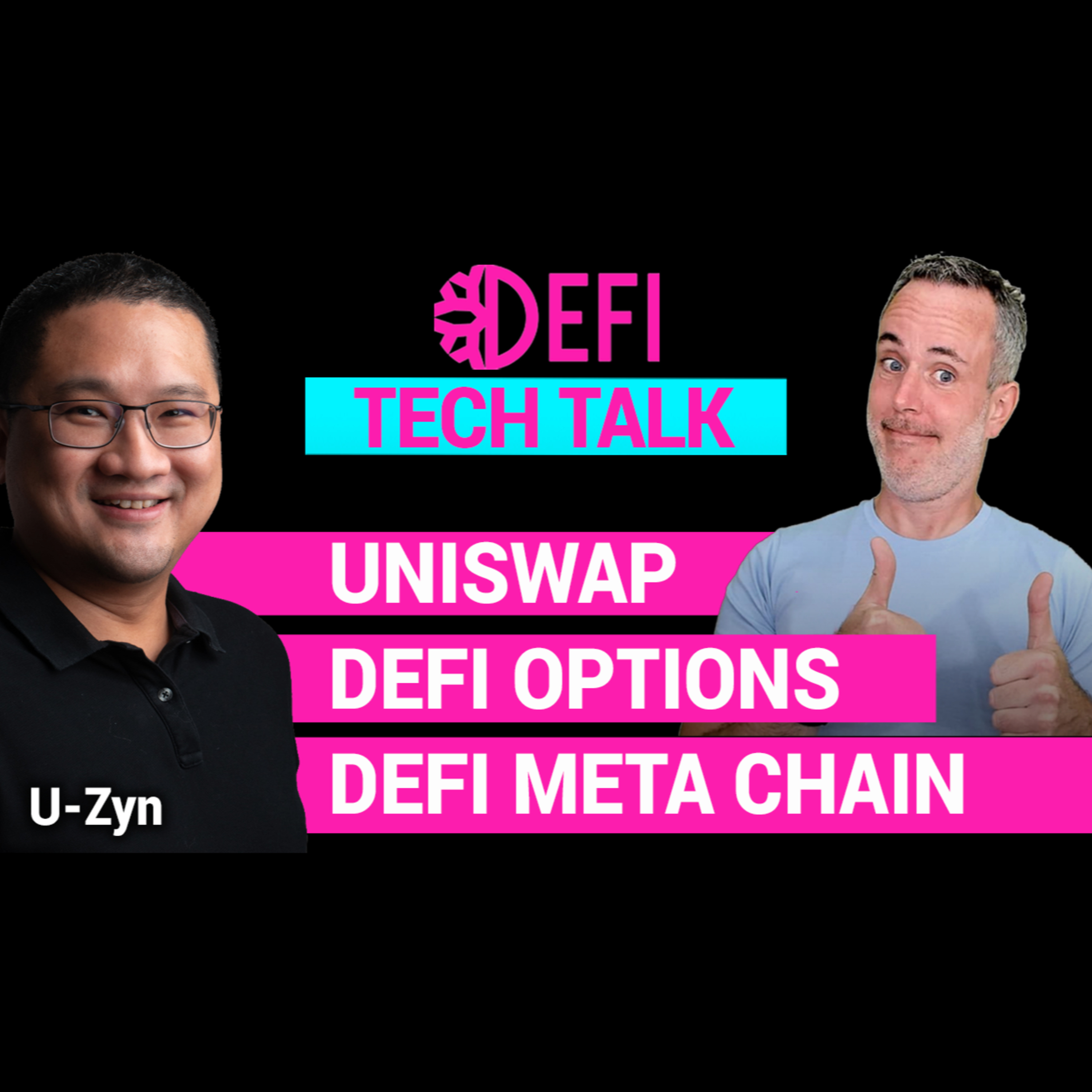 #97 Tech Talk - Uniswap, DeFi options, DeFi Meta Chain and more with U-Zyn & DZ episode artwork
