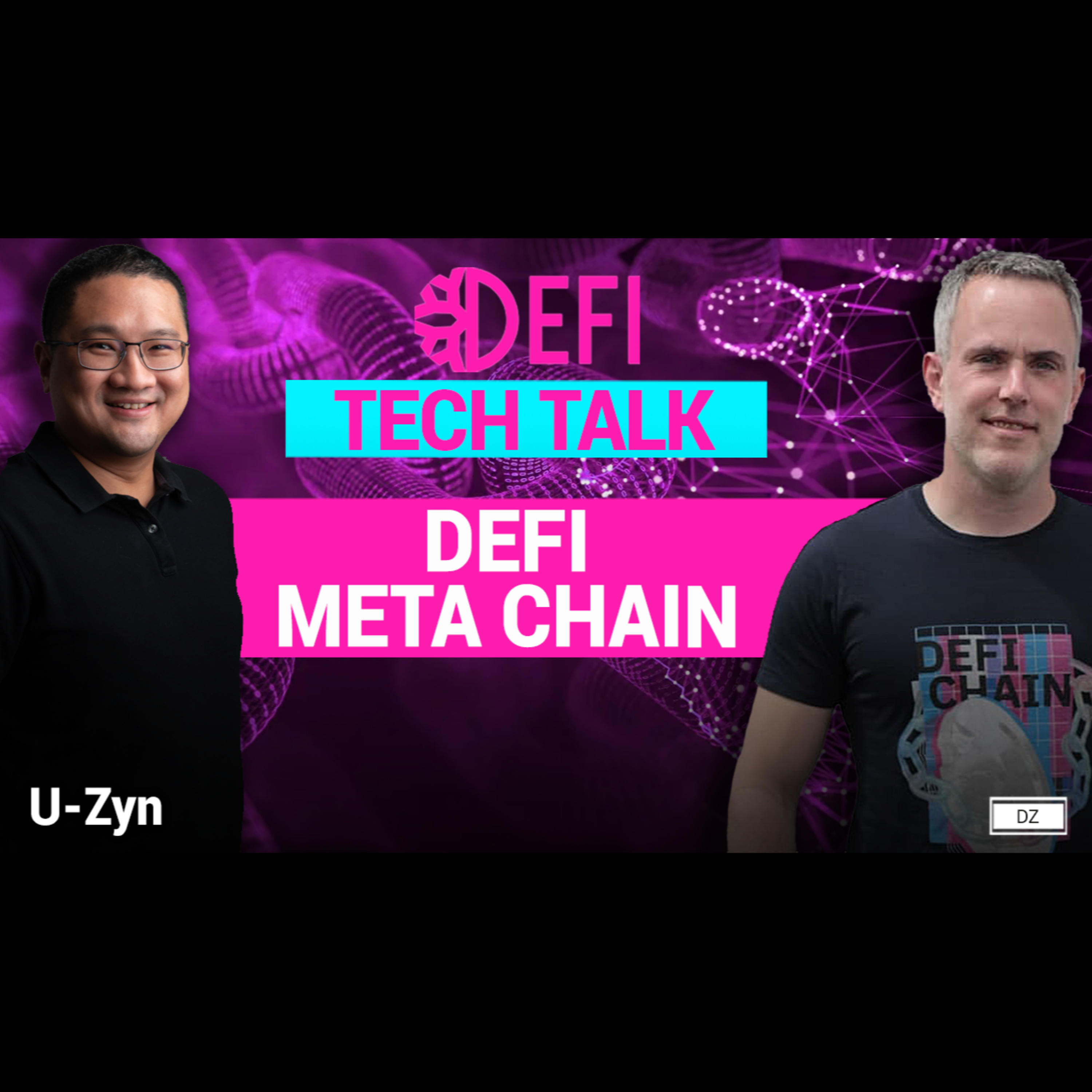 #115 Tech Talk - Technicals of DeFi Meta Chain with U-Zyn & DZ episode artwork