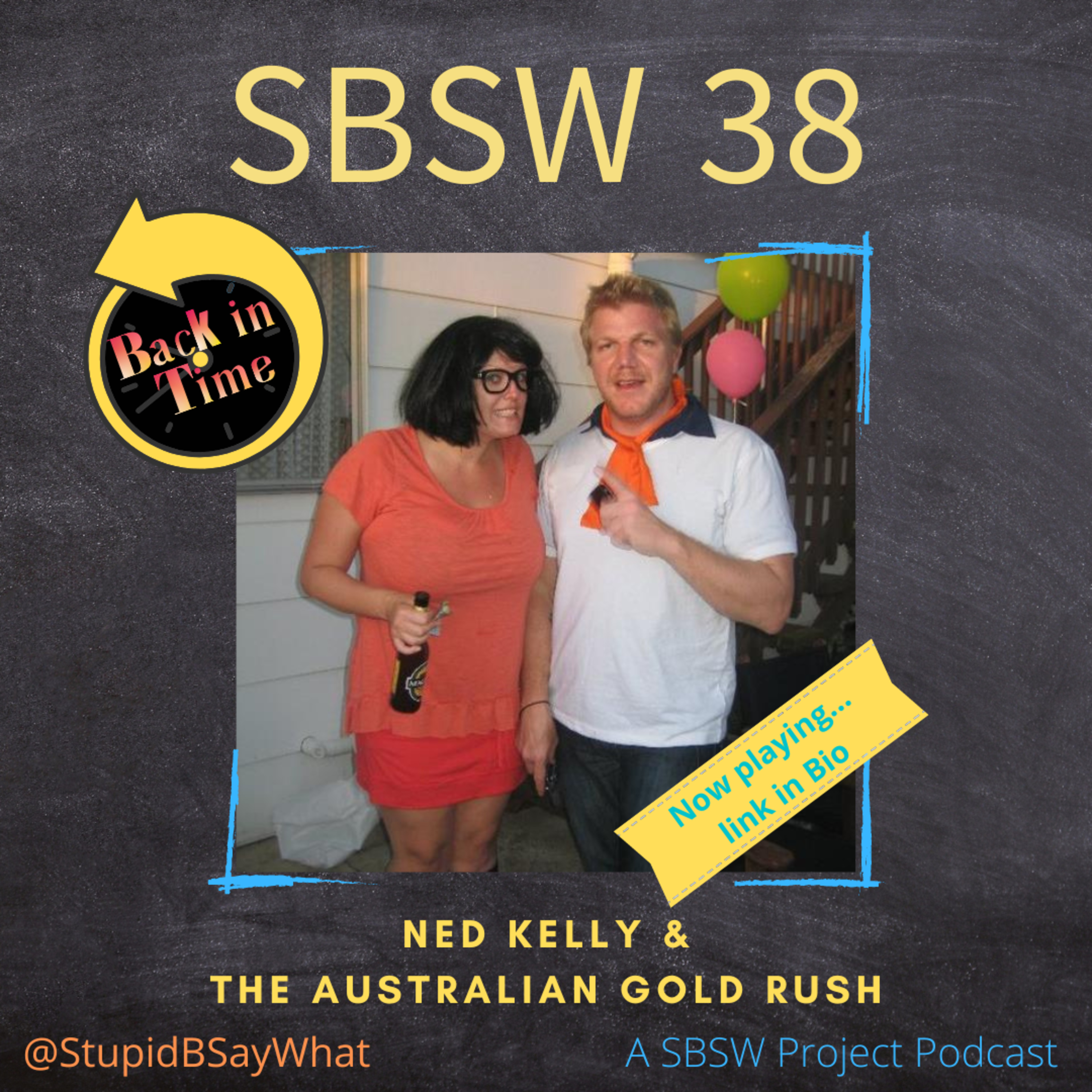 SBSW 38 - Back in Time - Ned Kelly & The Gold Rush Australia episode artwork