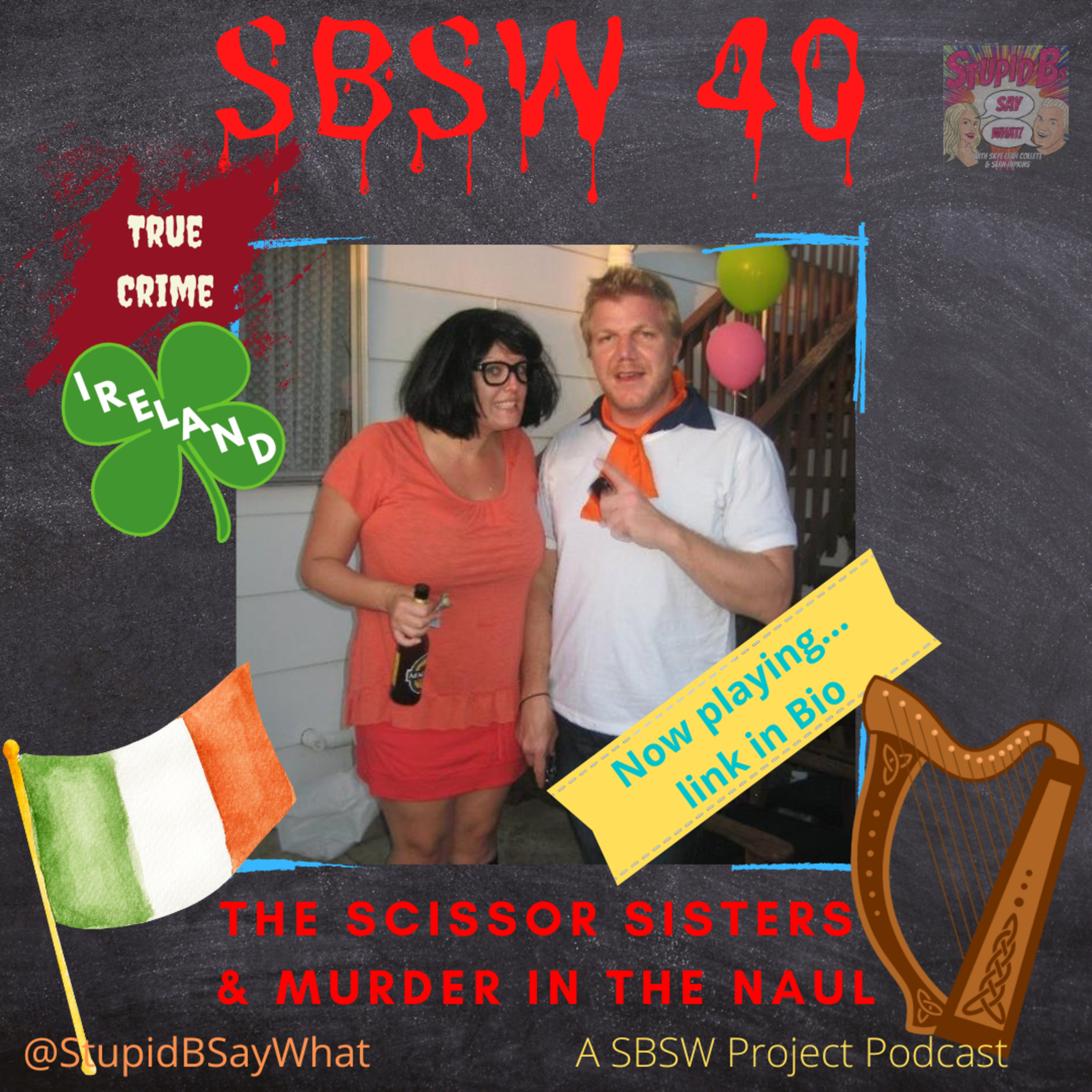 SBSW 40 - True Crime Ireland - The Scissor Sisters & Murder on the Naul episode artwork
