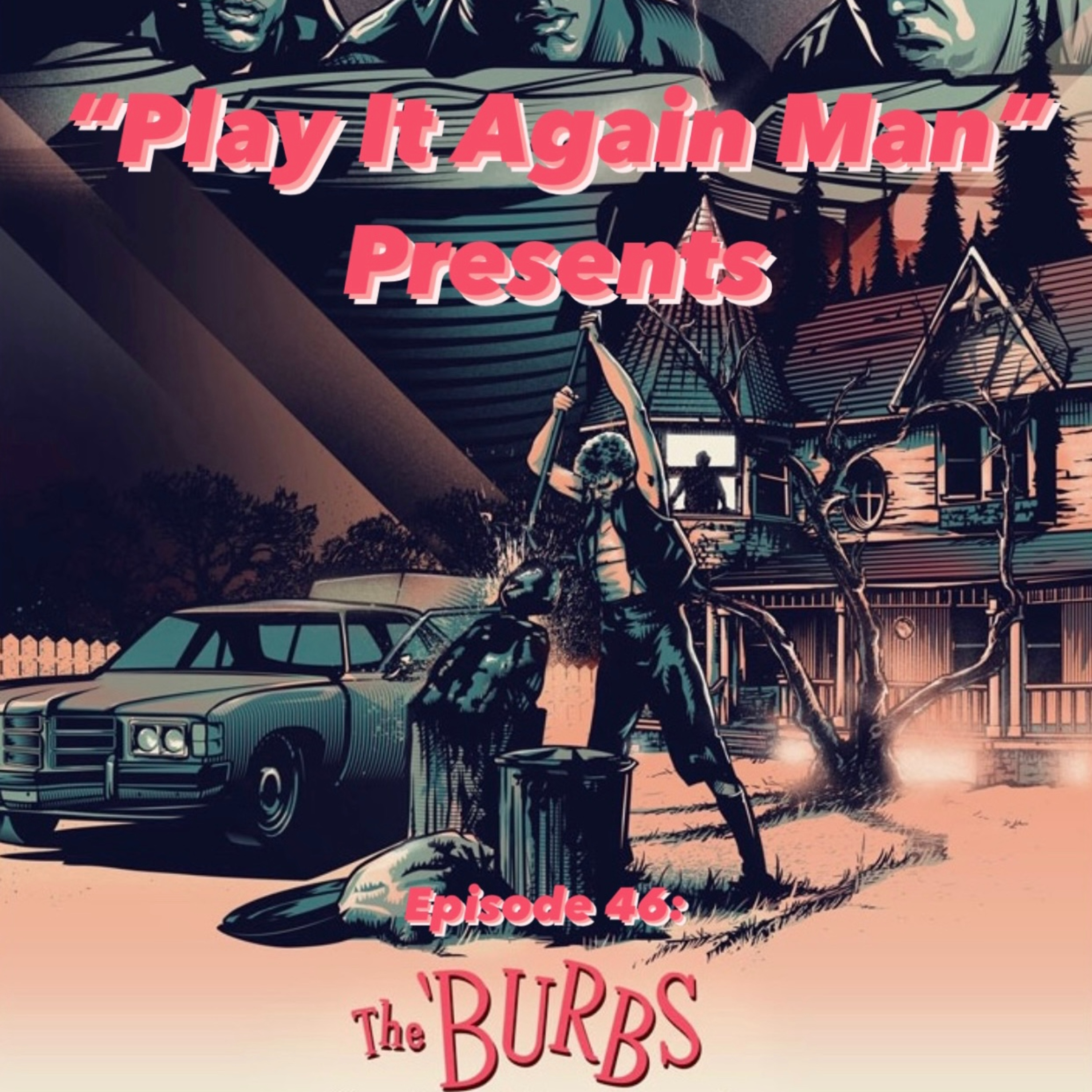 Episode 46: The 'Burbs episode artwork