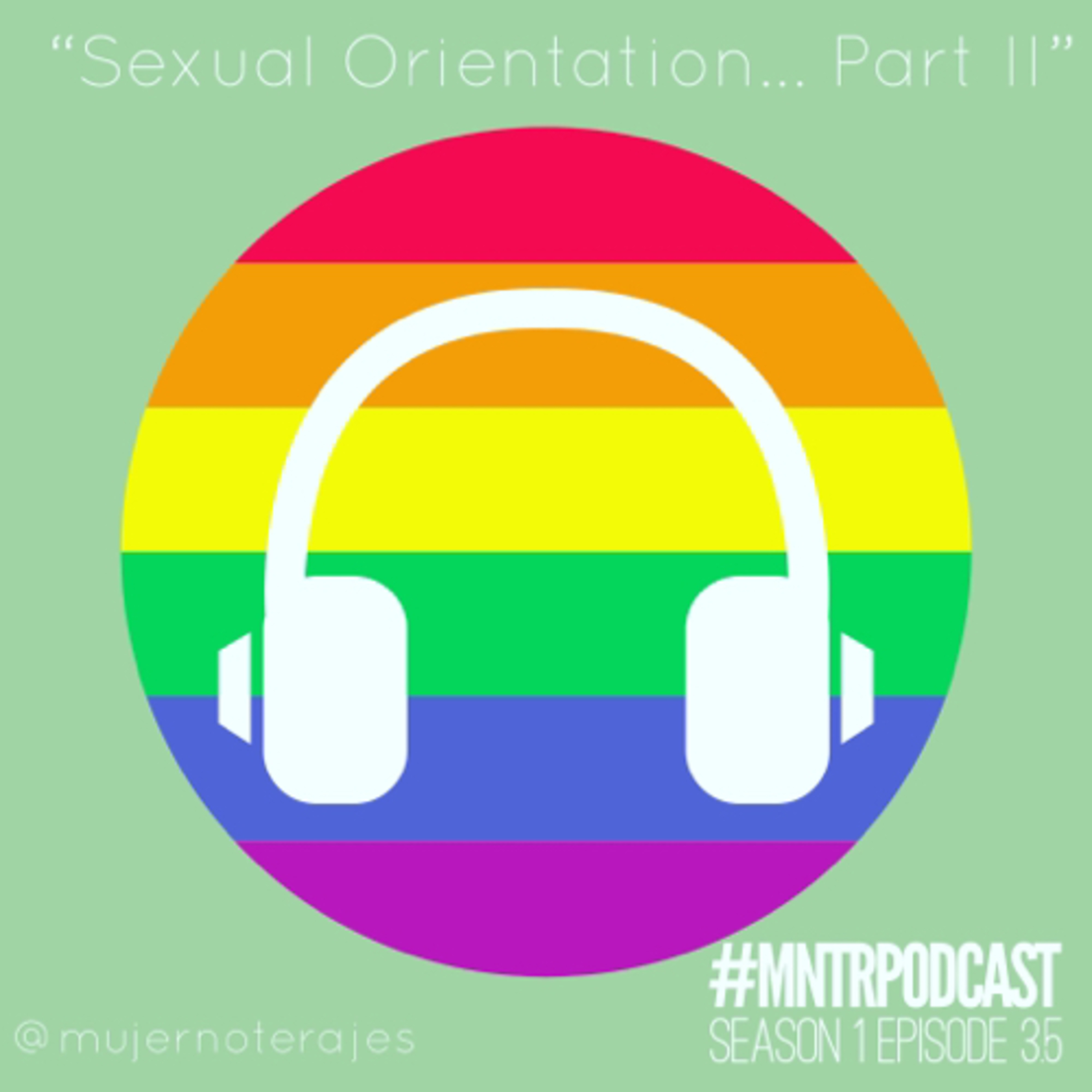 MNTR 003.5 | "Sexual Orientation... Part II"