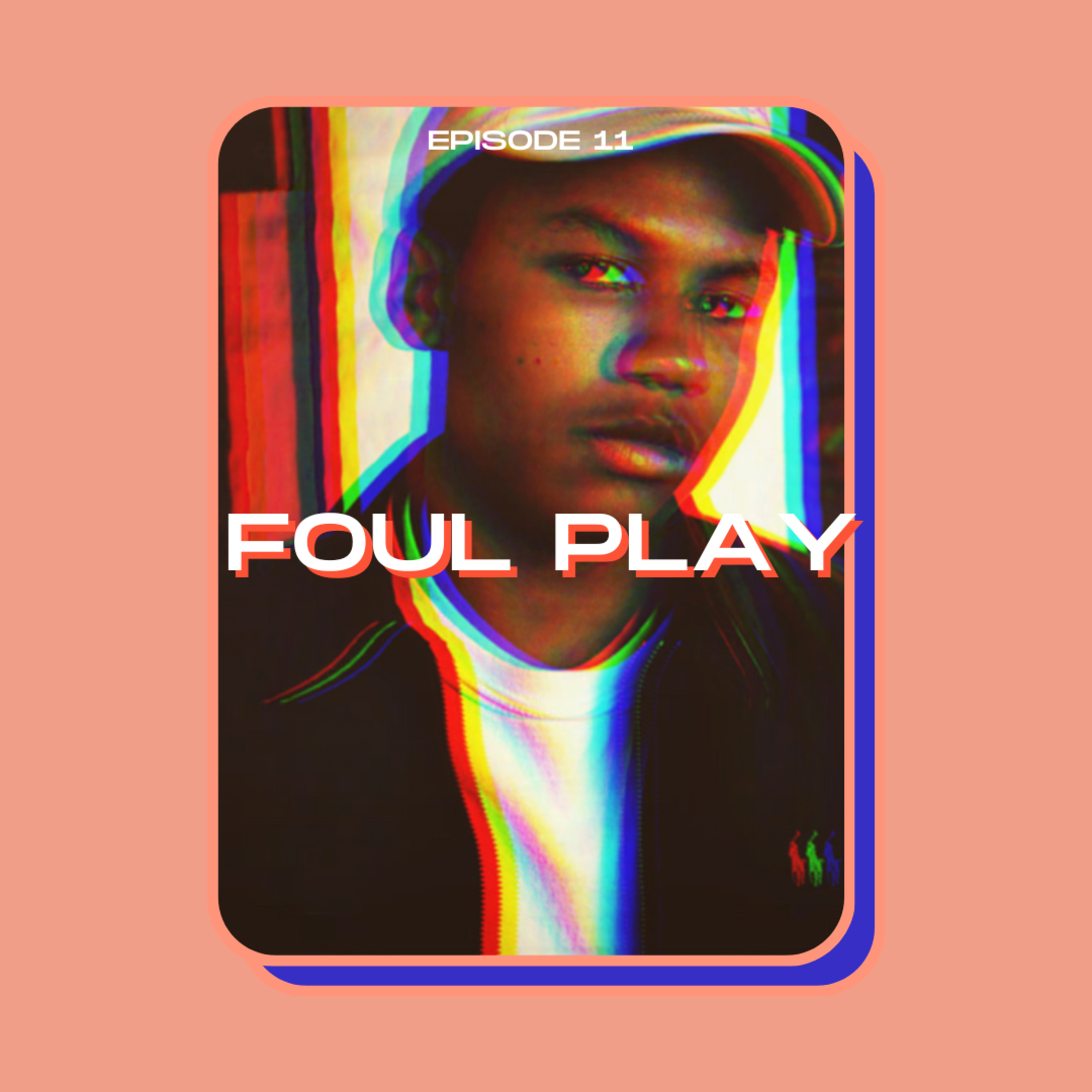 Episode 11: Foul Play episode artwork