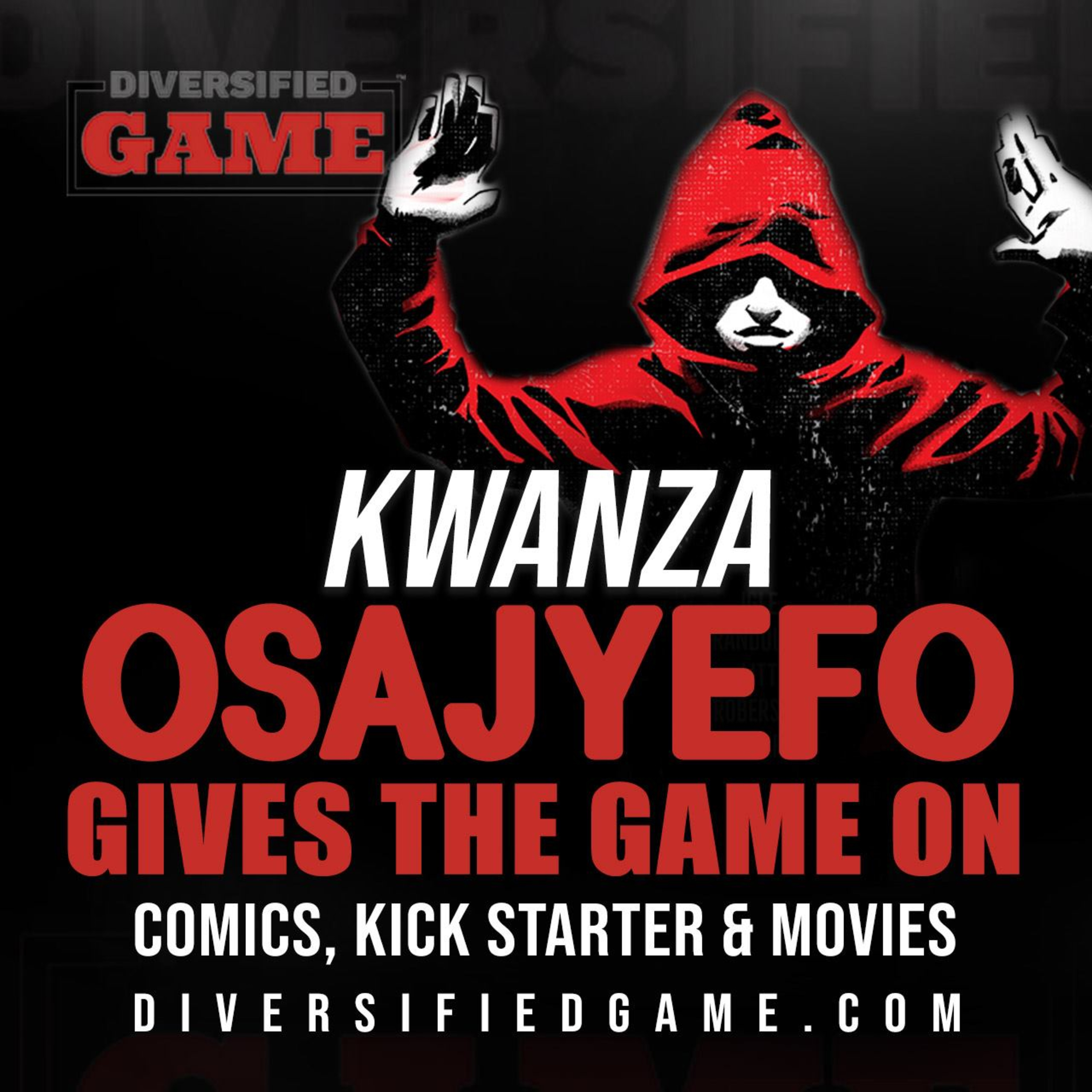 KWANZA OSAJYEFO CREATOR OF BLACK COMIC BOOK GIVES THE GAME ON COMICS, KICK STARTER & MOVIES. episode artwork