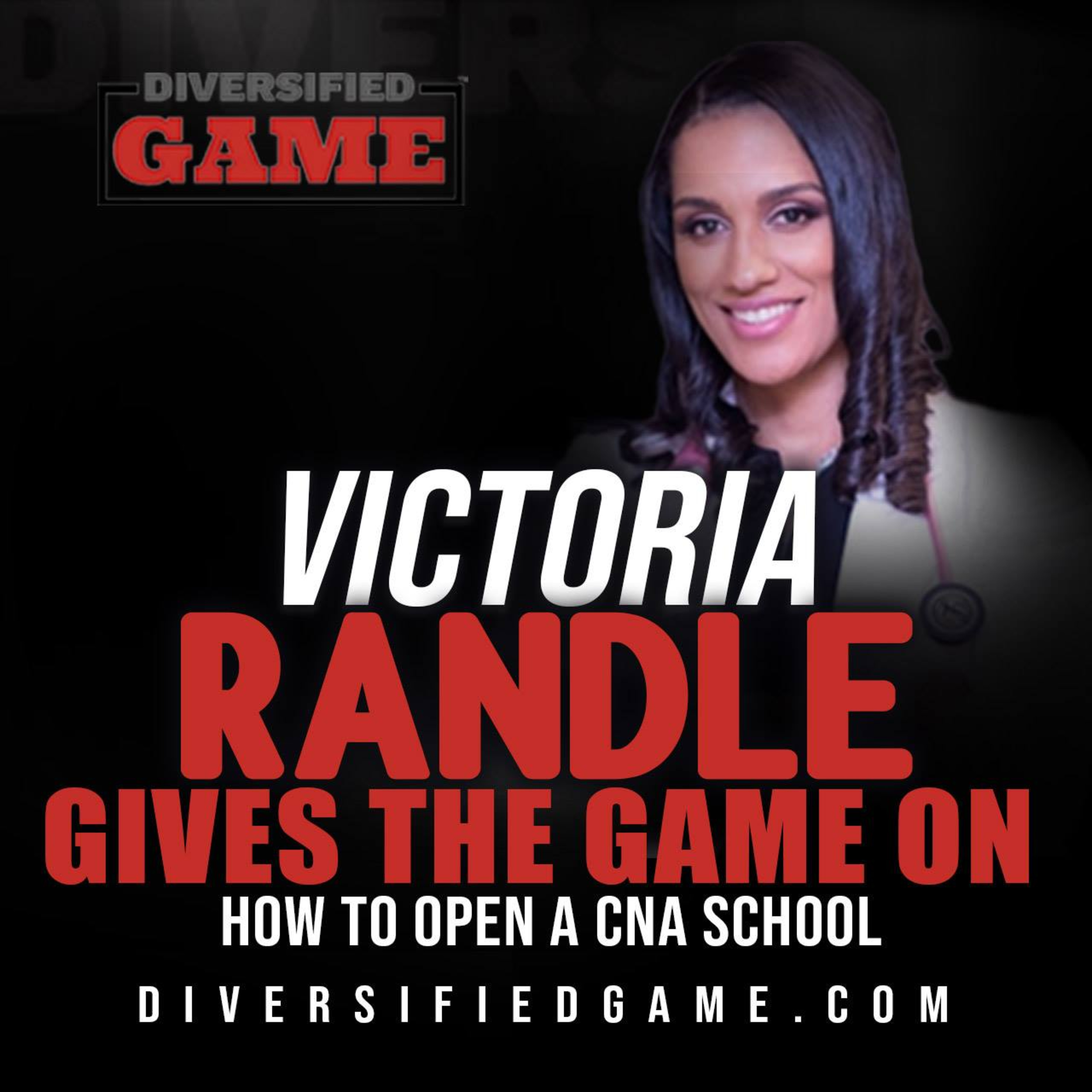 Victoria Randle NP-C Gives The Game On How To Open A CNA School episode artwork