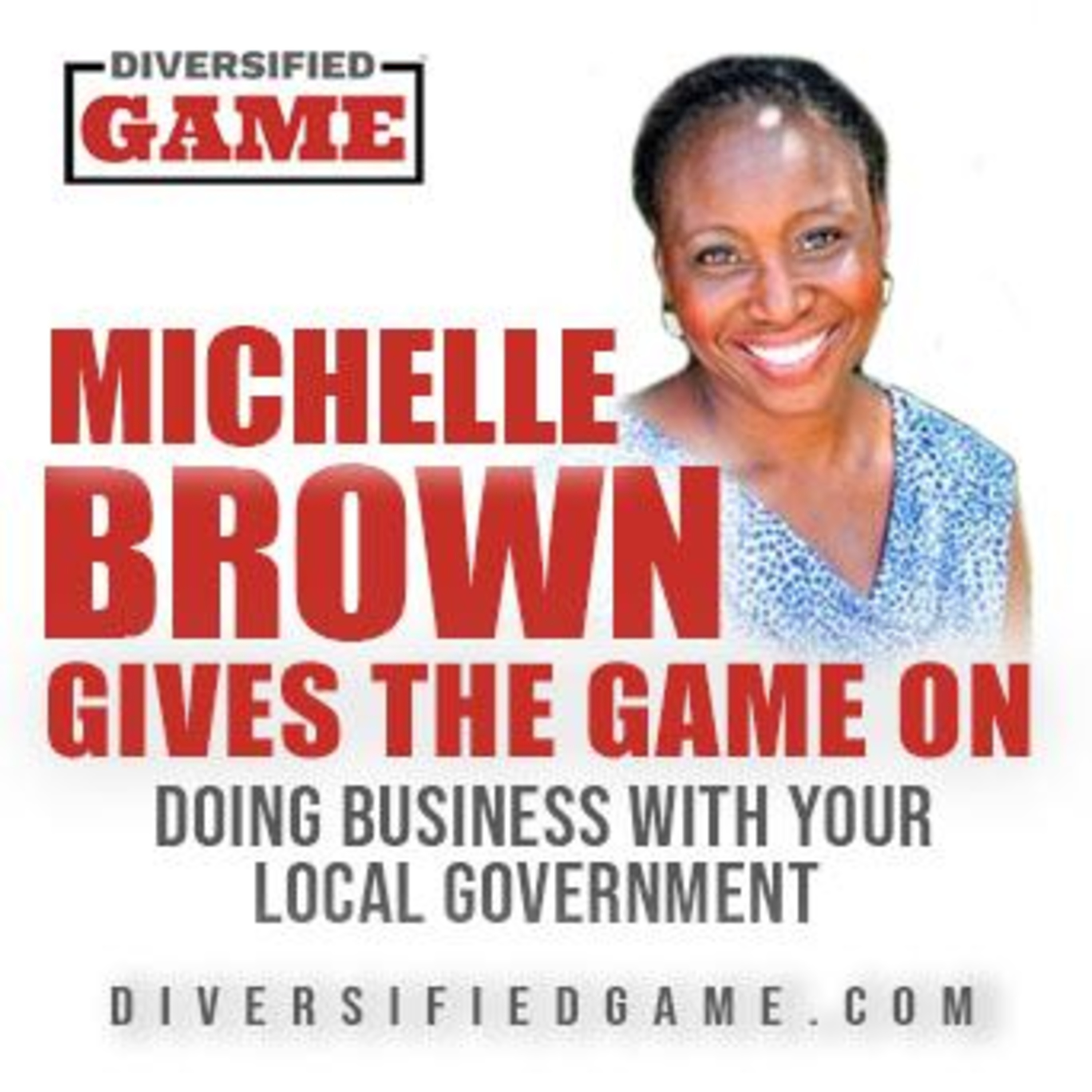 Michelle Brown Gives The Game On Doing Business With Your Local Government episode artwork