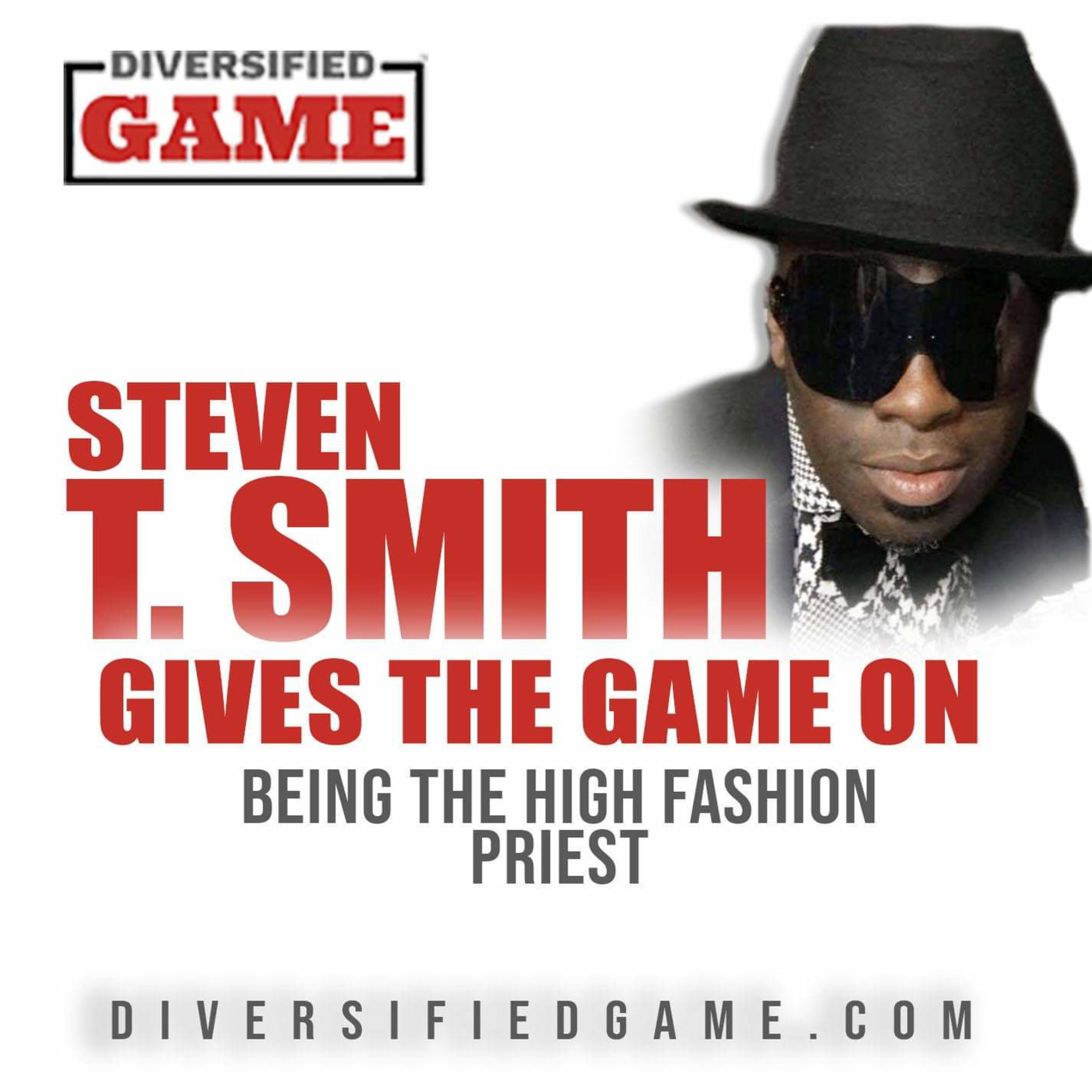 Steven T. Smith Gives The Game On Being The High Fashion Priest episode artwork