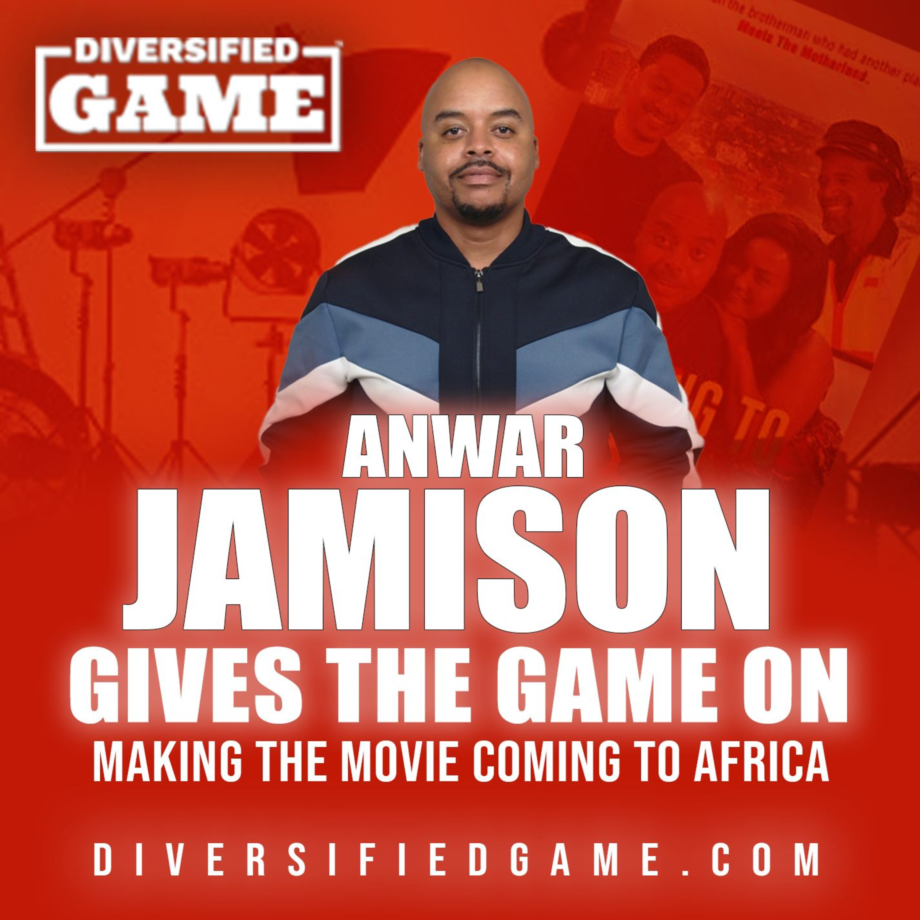 ANWAR JAMISON GIVES THE GAME ON MAKING THE FILM COMING 2 AFRICA episode artwork