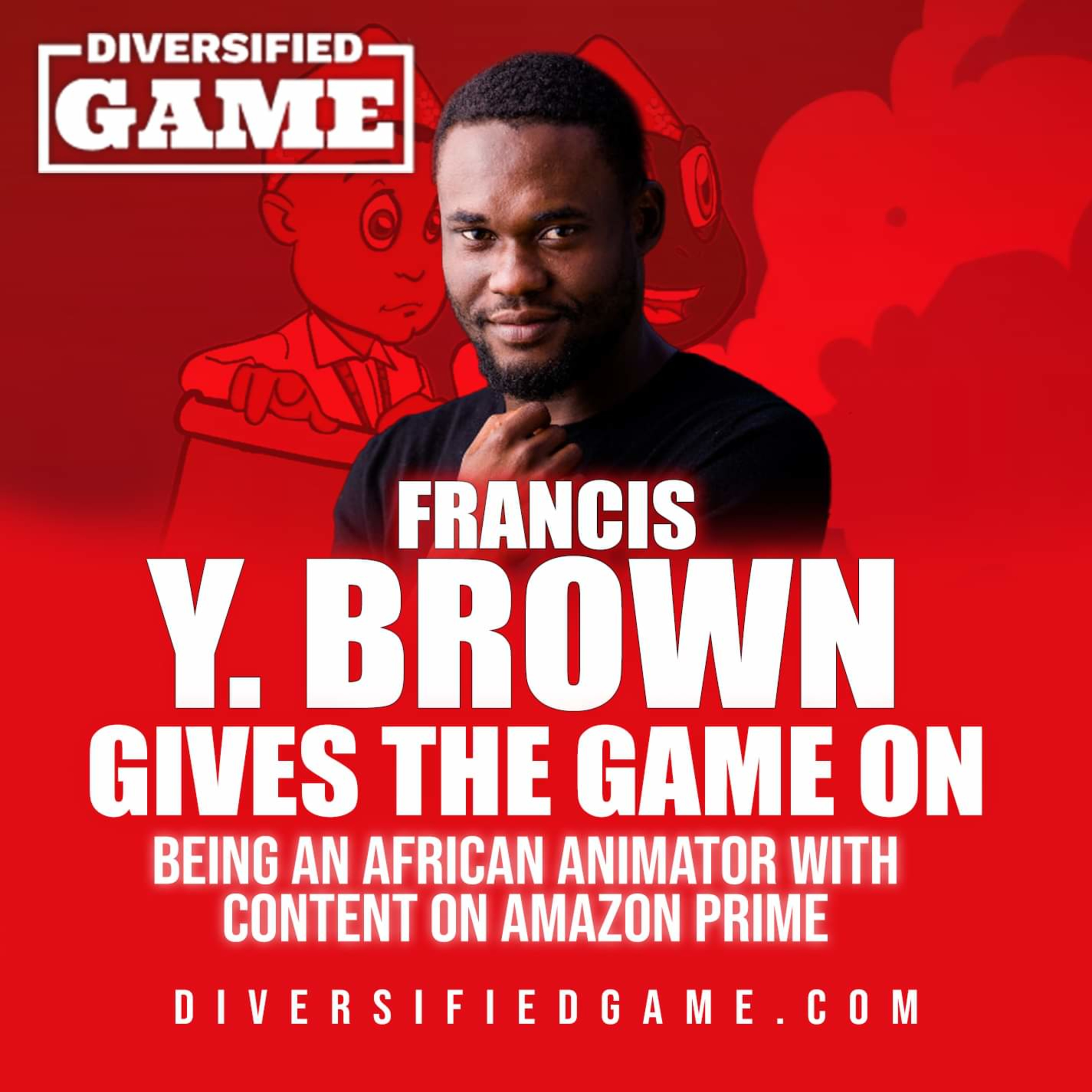 FRANCIS Y. BROWN GIVES THE GAME ON GETTING HIS ANIMATION ON AMAZON PRIME episode artwork