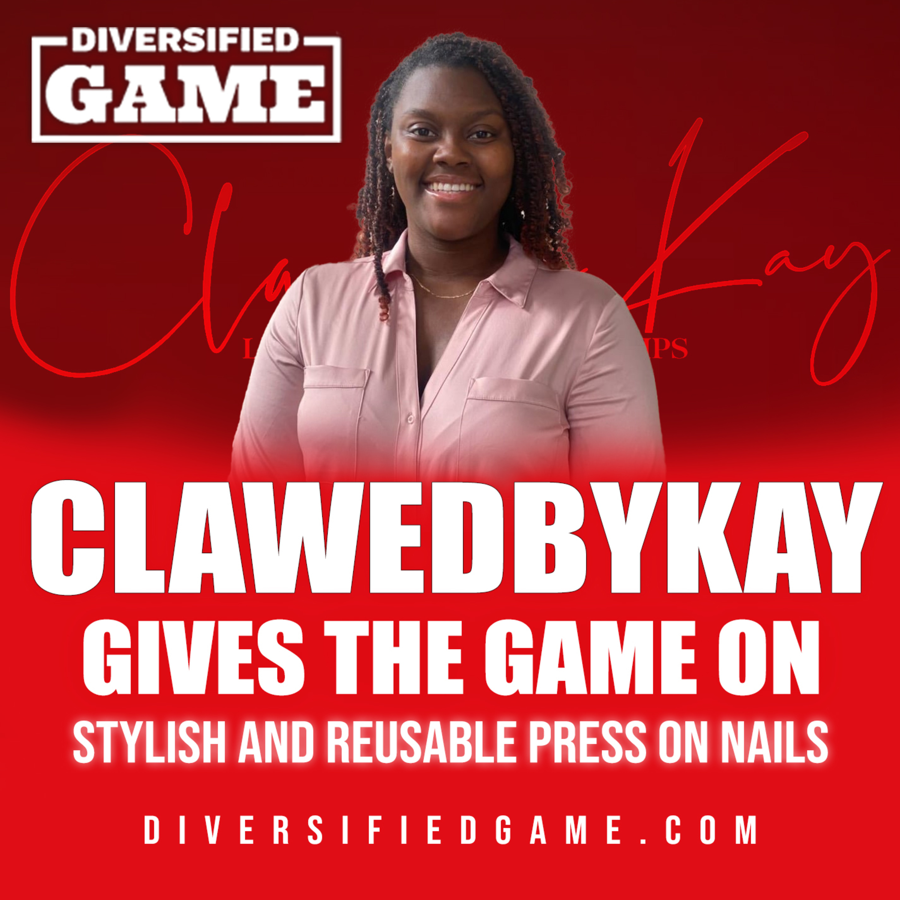 CLAWED BY KAY GIVES THE GAME ON STYLISH & REUSABLE PRESS ON NAILS  episode artwork