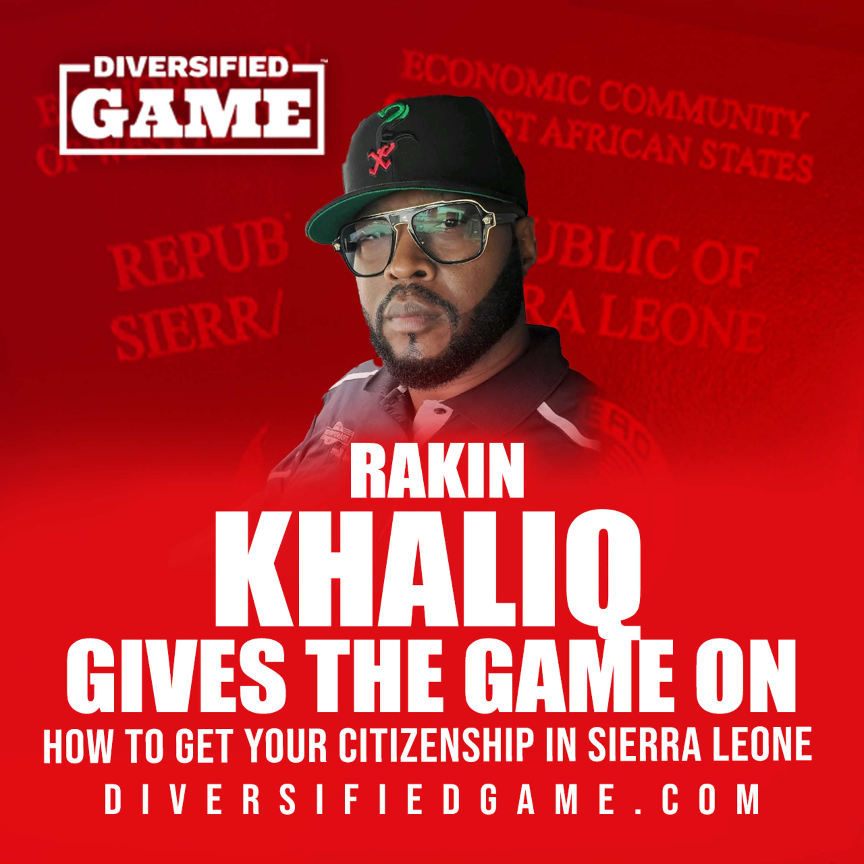 RAKIN KHALIQ GIVES THE GAME ON HOW TO GET YOUR CITIZENSHIP IN SIERRA LEONE episode artwork