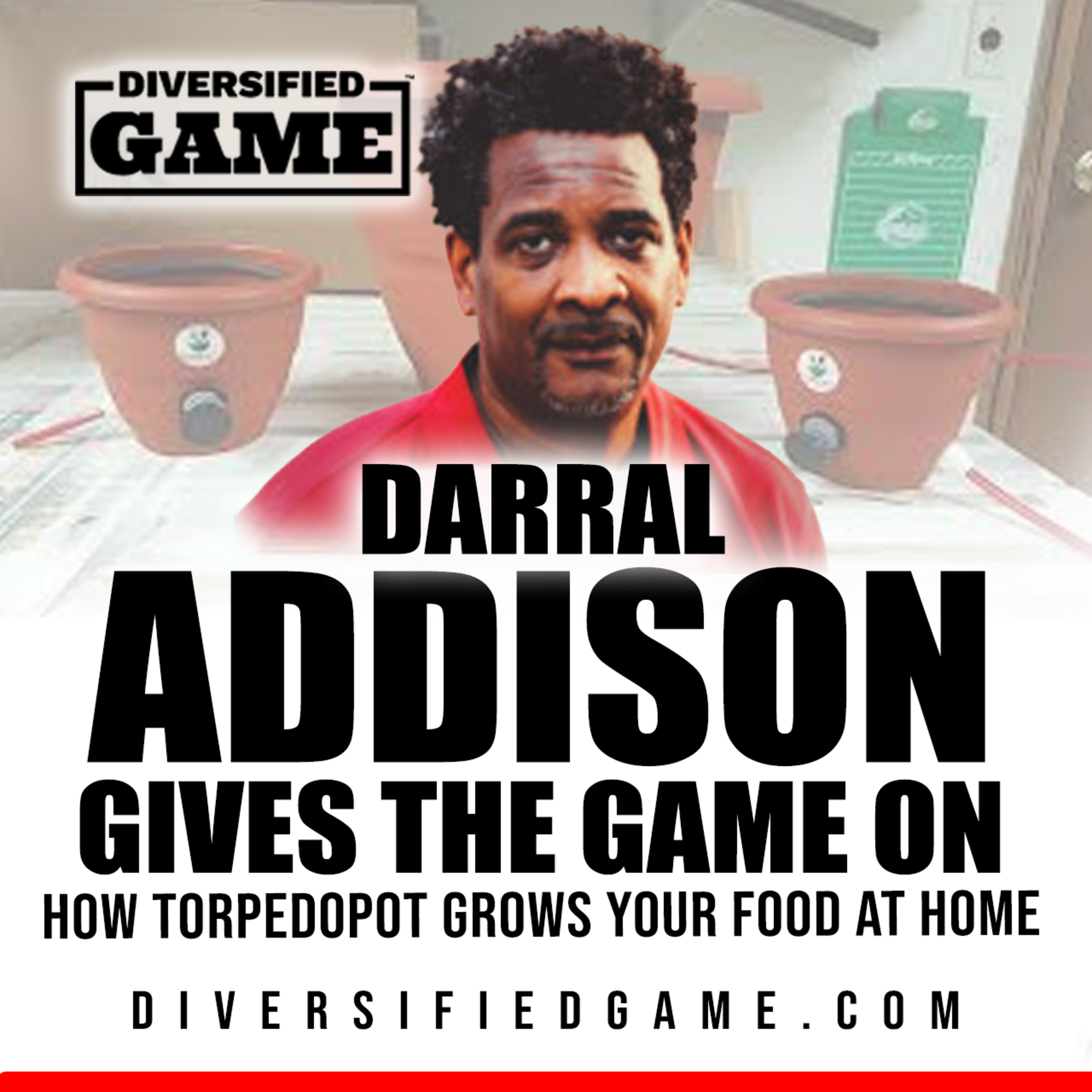 DARRAL ADDISON GIVES THE GAME ON HOW TORPEDOPOT GROWS YOUR FOOD AT HOME episode artwork