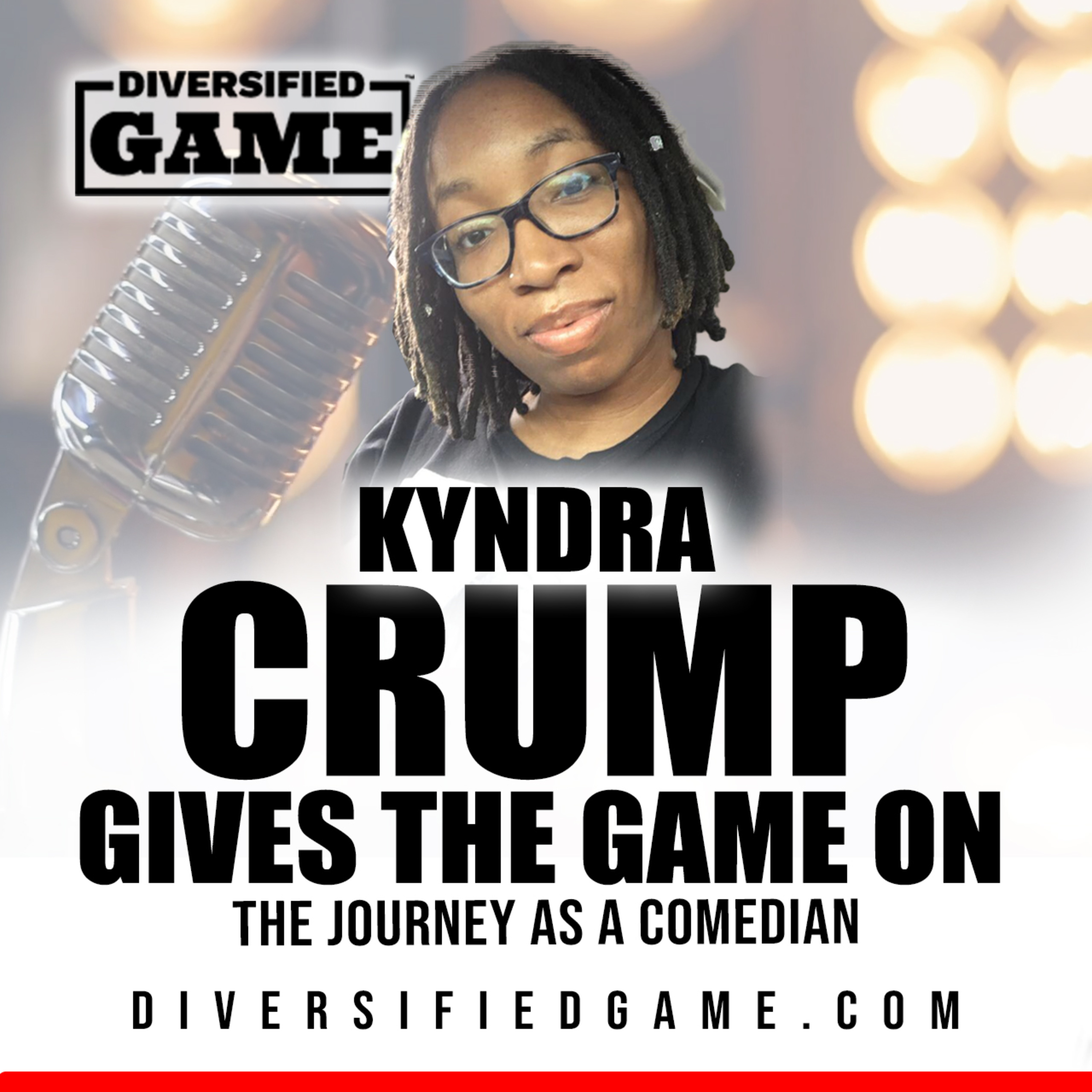 COMEDIAN KYNDRA CRUMP GIVES THE GAME ON THE KYNDRA CRUMP SHOW episode artwork