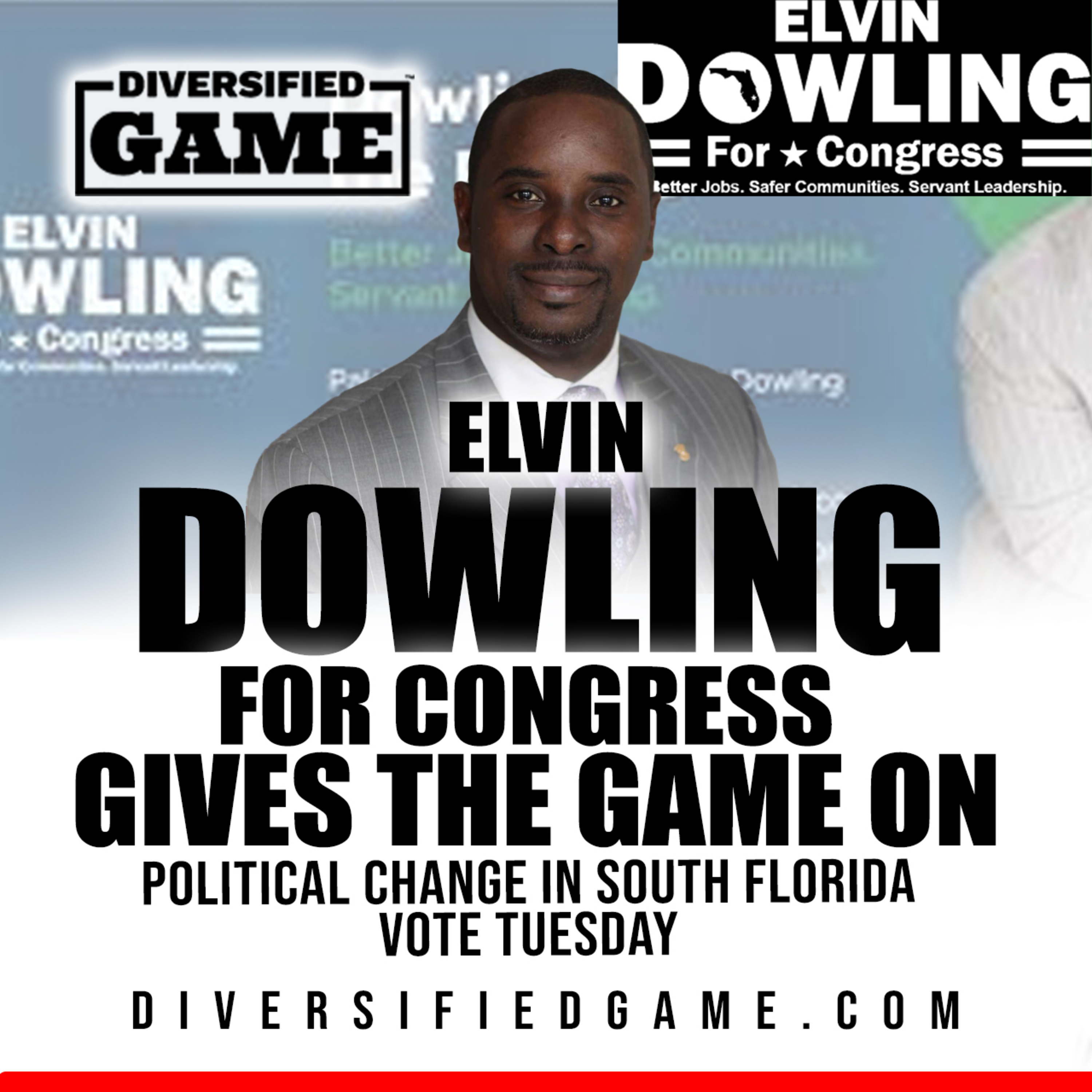 ELVIN DOWLING FOR CONGRESS GIVES THE GAME ON POLITICAL CHANGE IN SOUTH FLORIDA VOTE TUESDAY episode artwork