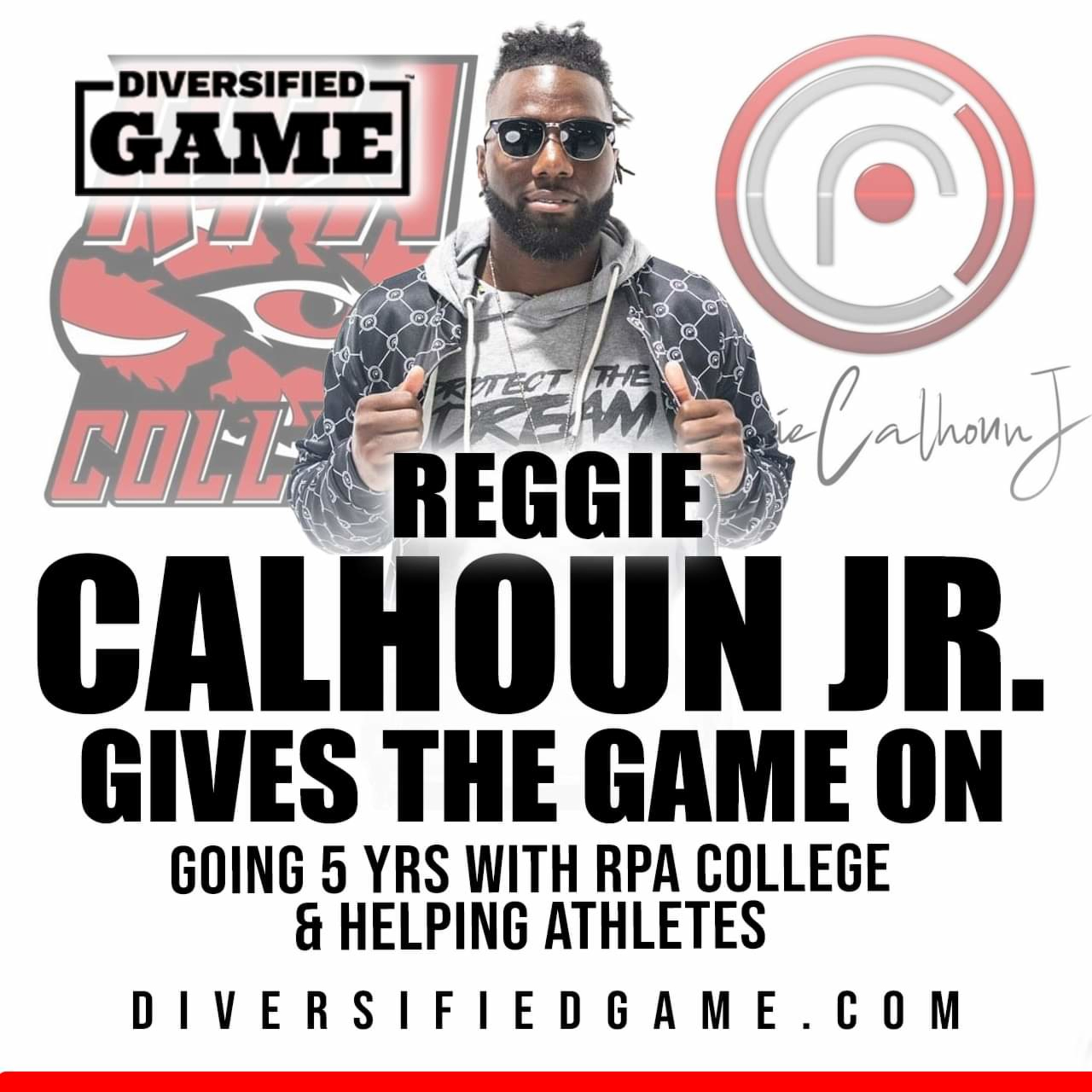 REGGIE CALHOUN JR. FOUNDER OF RPA COLLEGE GIVES THE GAME ON CREATING A COLLEGE FOR ATHLETES episode artwork