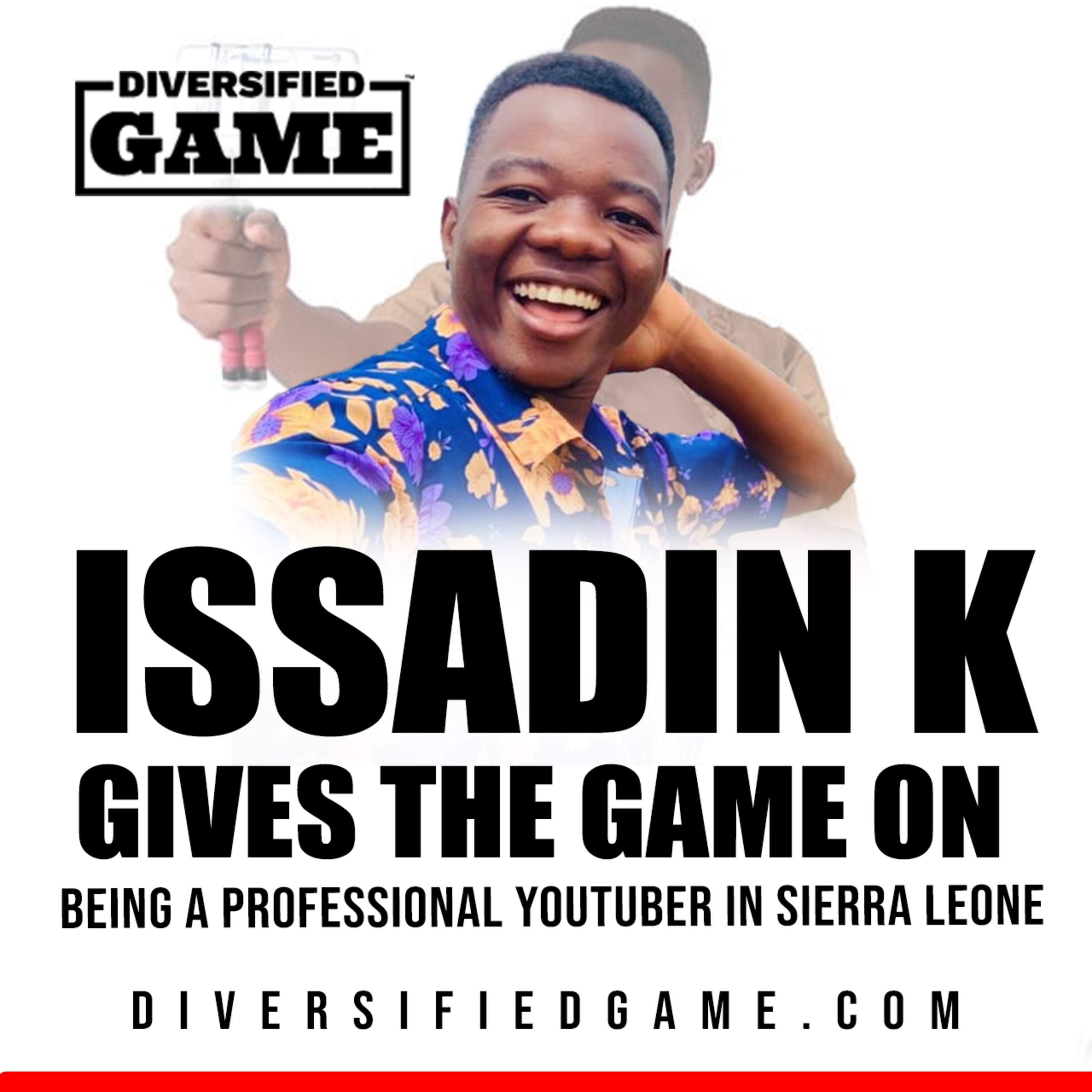 ISSADIN K GIVES THE GAME ON BEING THE MOST POPULAR YOUTUBER IN SIERRA LEONE episode artwork