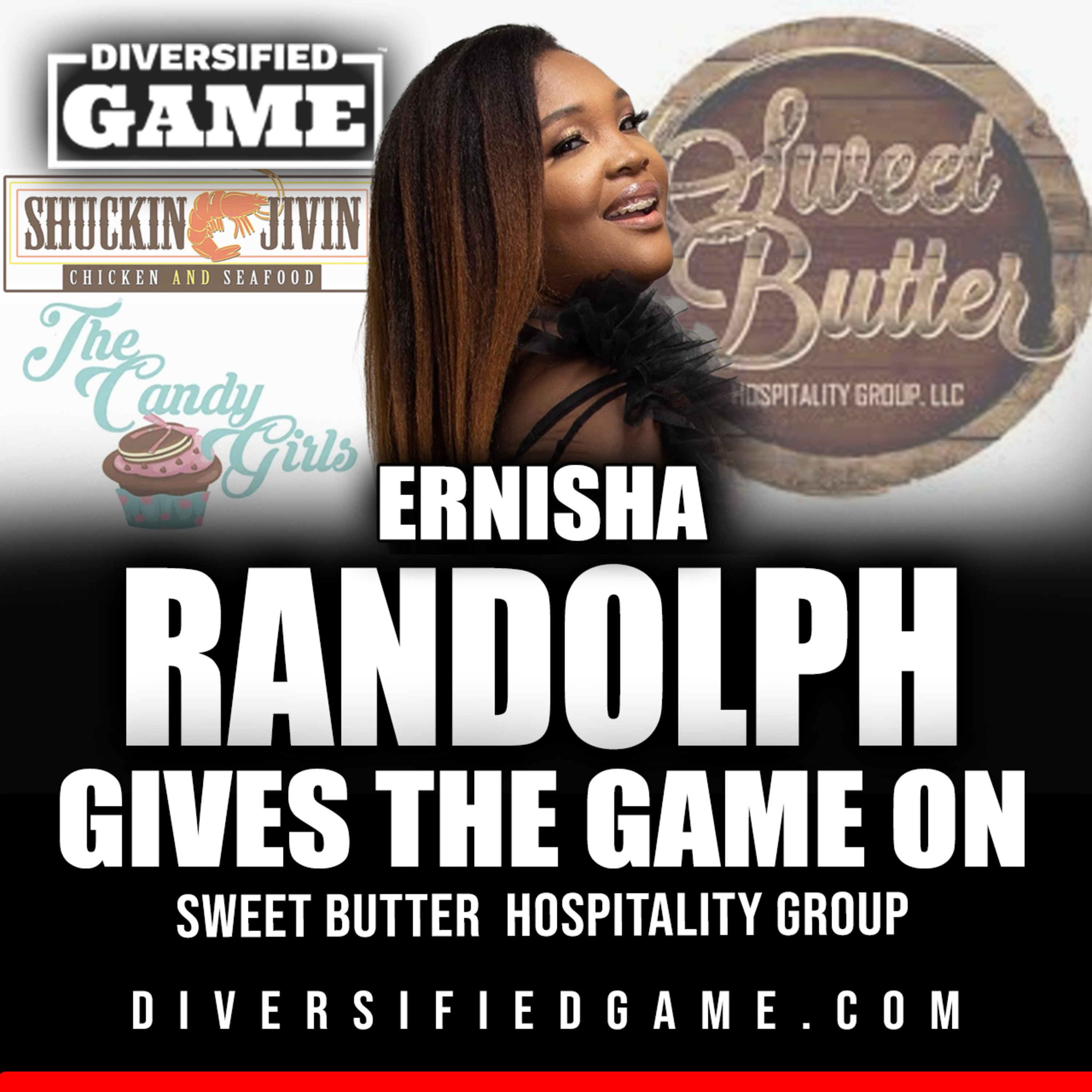 ERNISHA RANDOLPH GIVES THE GAME ON SWEET BUTTER HOSPITALITY GROUP, WE SHUCKIN RESTAURANTS, THE CANDY GIRLS & MORE episode artwork