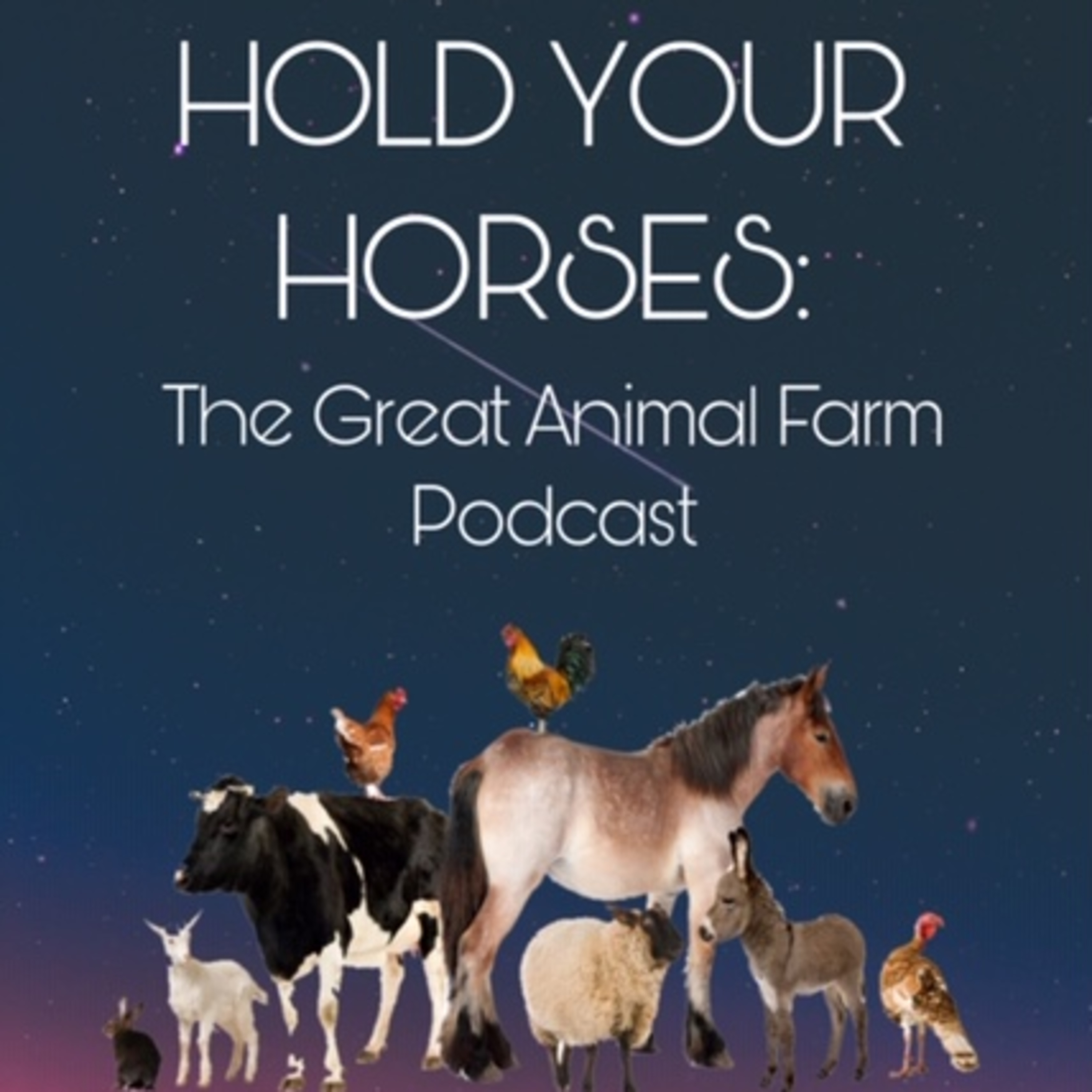 Hold Your Horses: The Great Animal Farm Podcast