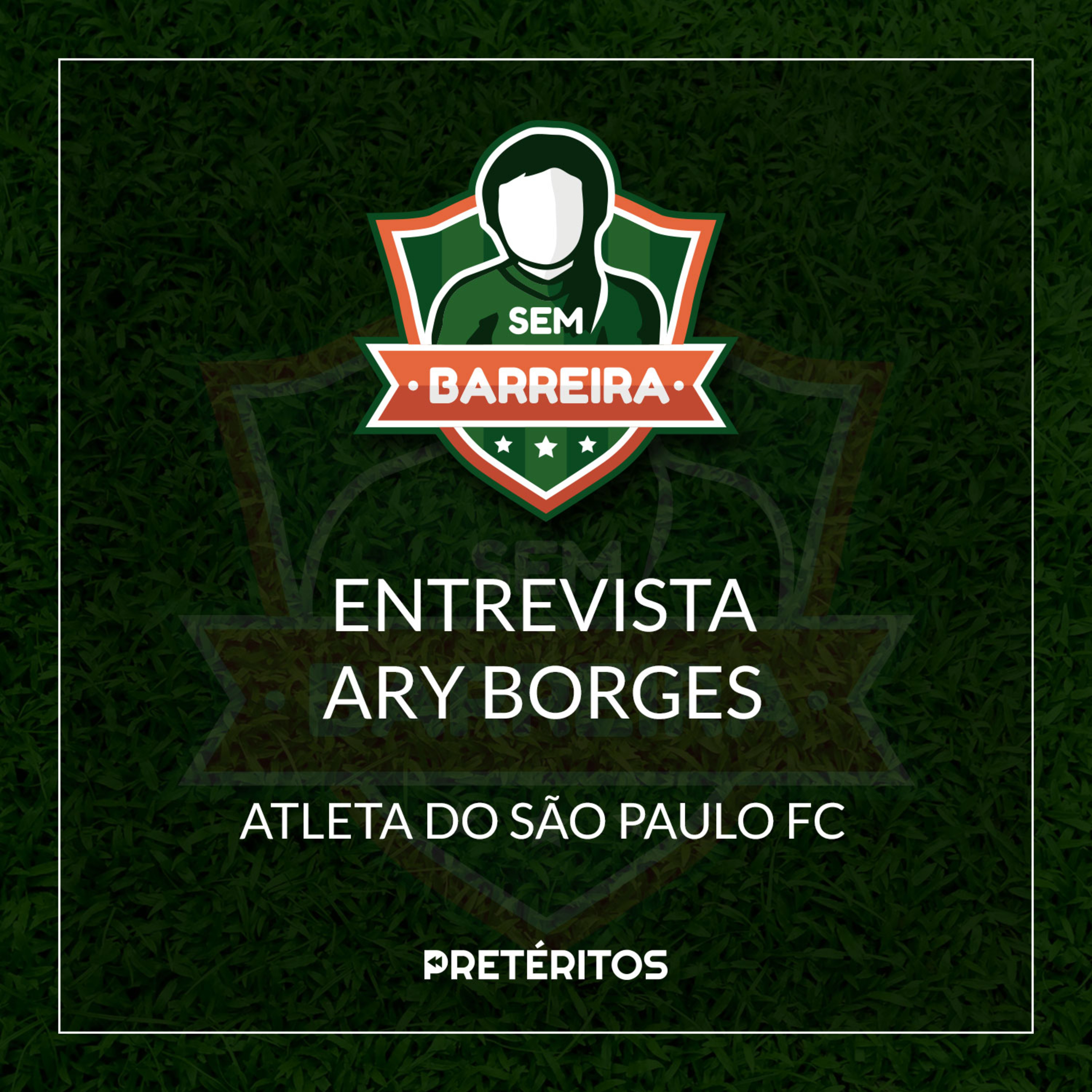 SB ENTREVISTA #01 - ARY BORGES, 10 e faixa do SPFC