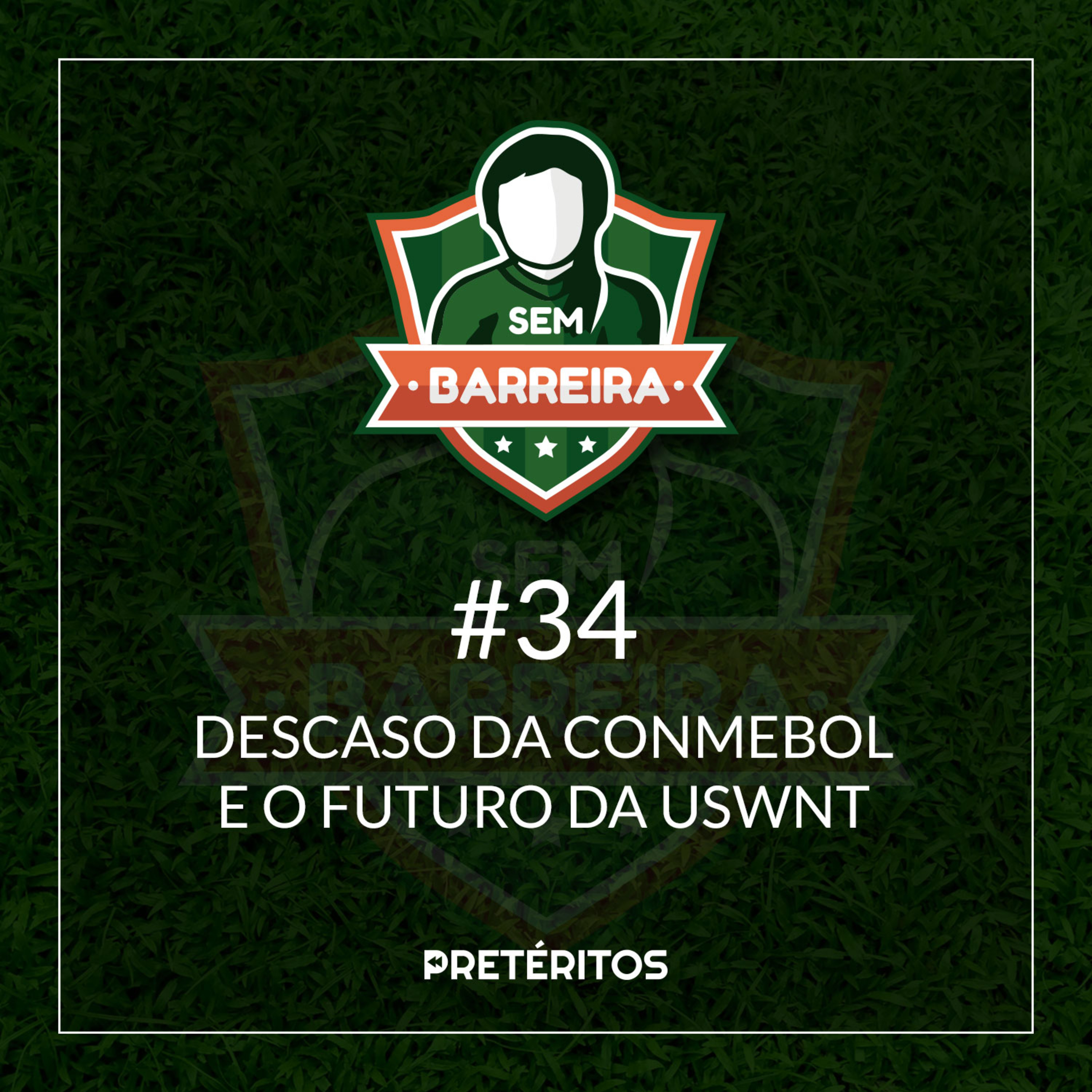 #34 - Descaso da CONMEBOL e o futuro da USWNT