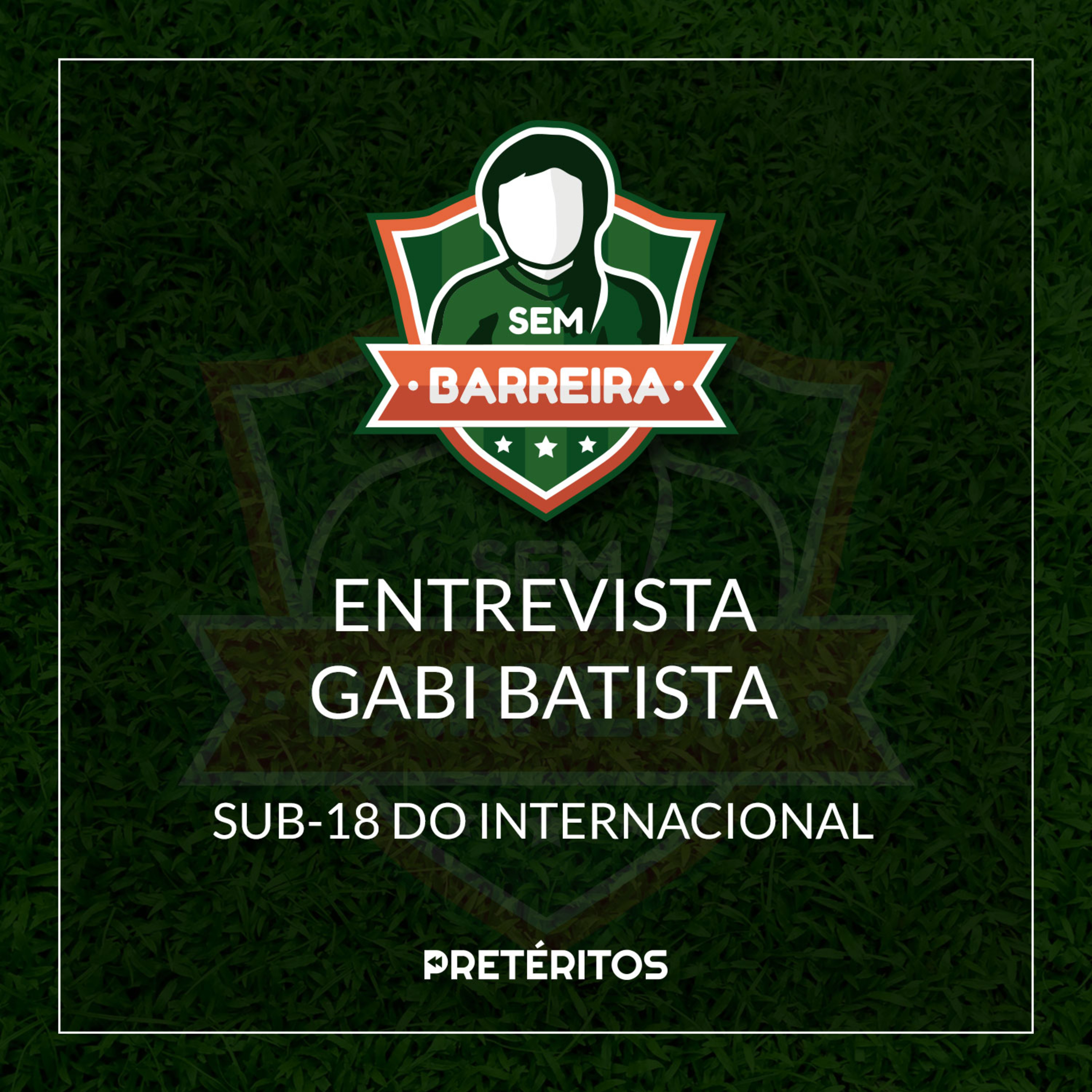 SB ENTREVISTA #03 - GABI BATISTA, Internacional (Sub-18)