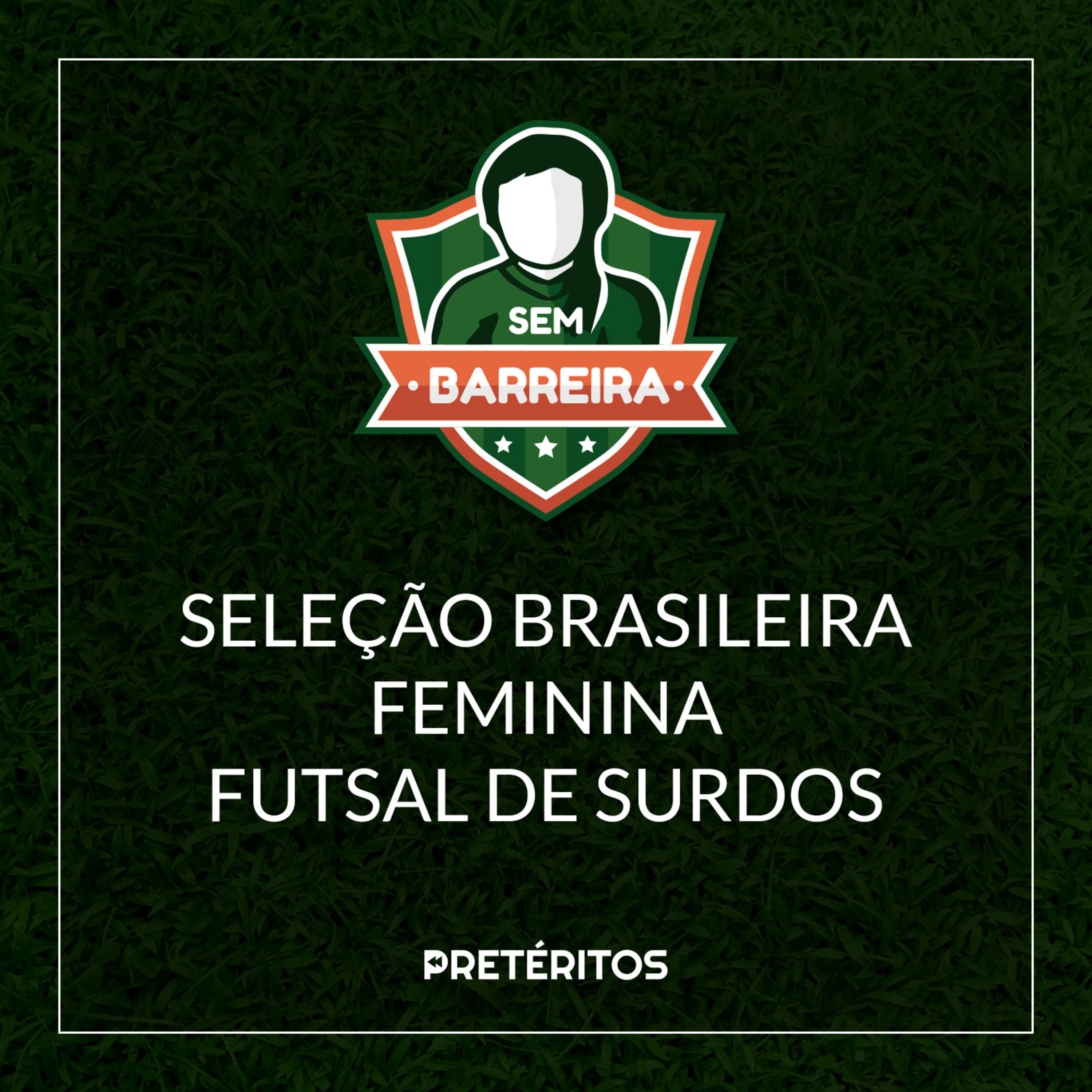 FUTSAL DE SURDOS: SELEÇÃO BRASILEIRA FEMININA