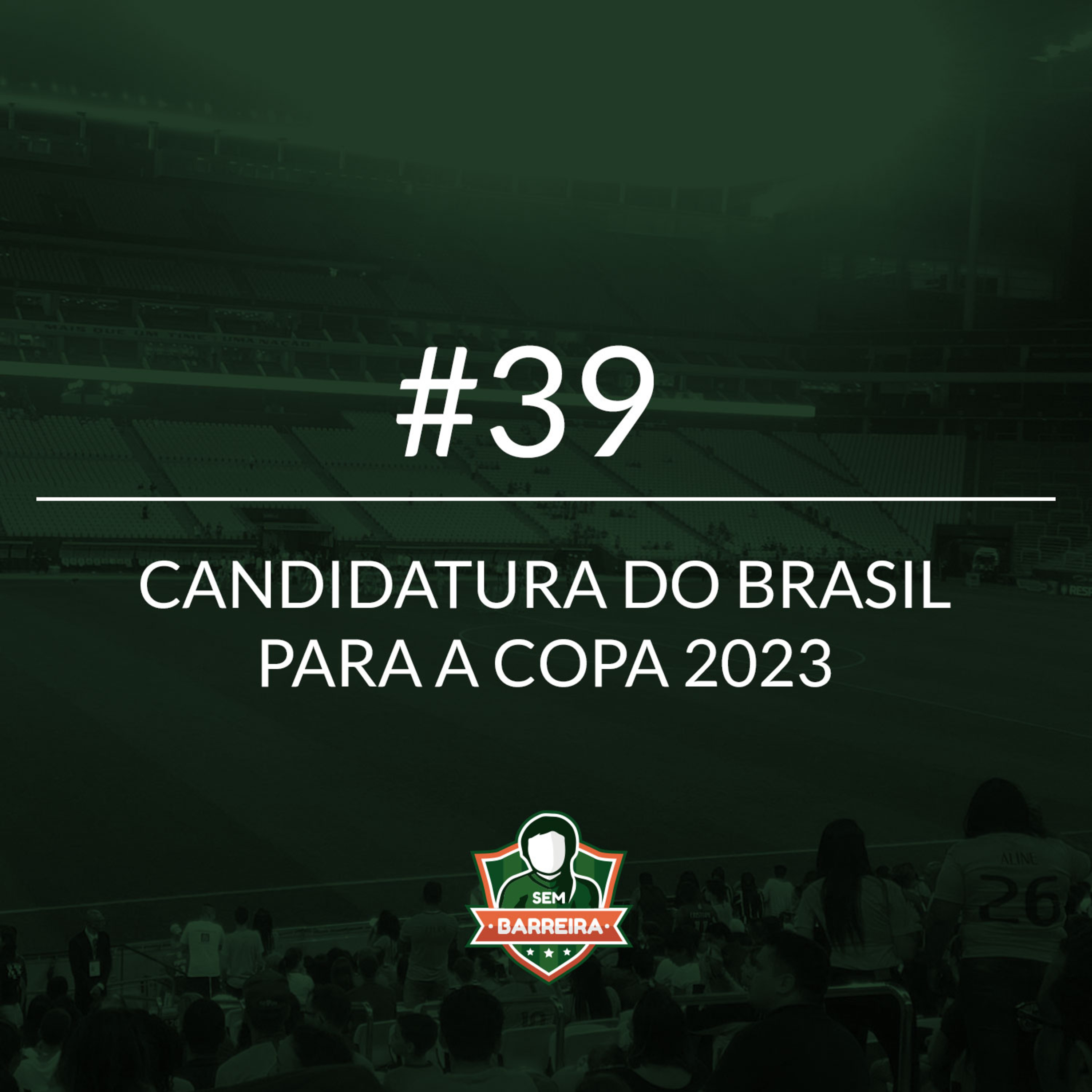 #39 - Copa 2023 no Brasil?