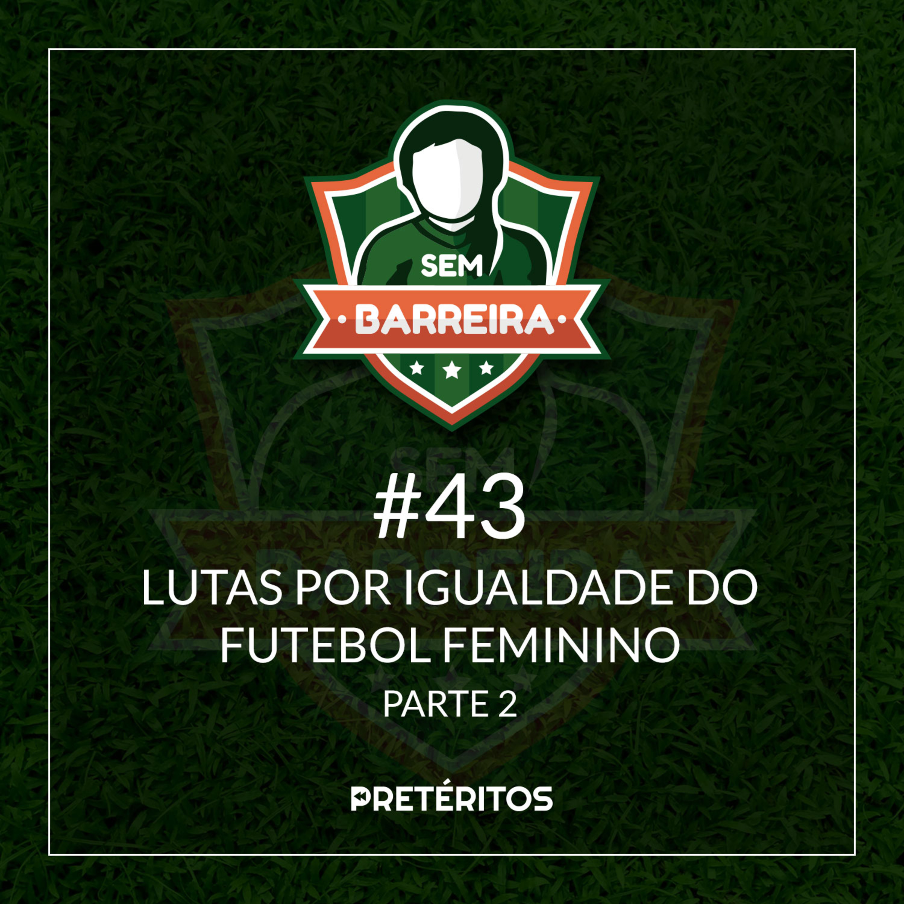 Lutas por igualdade do futebol feminino (parte 02)