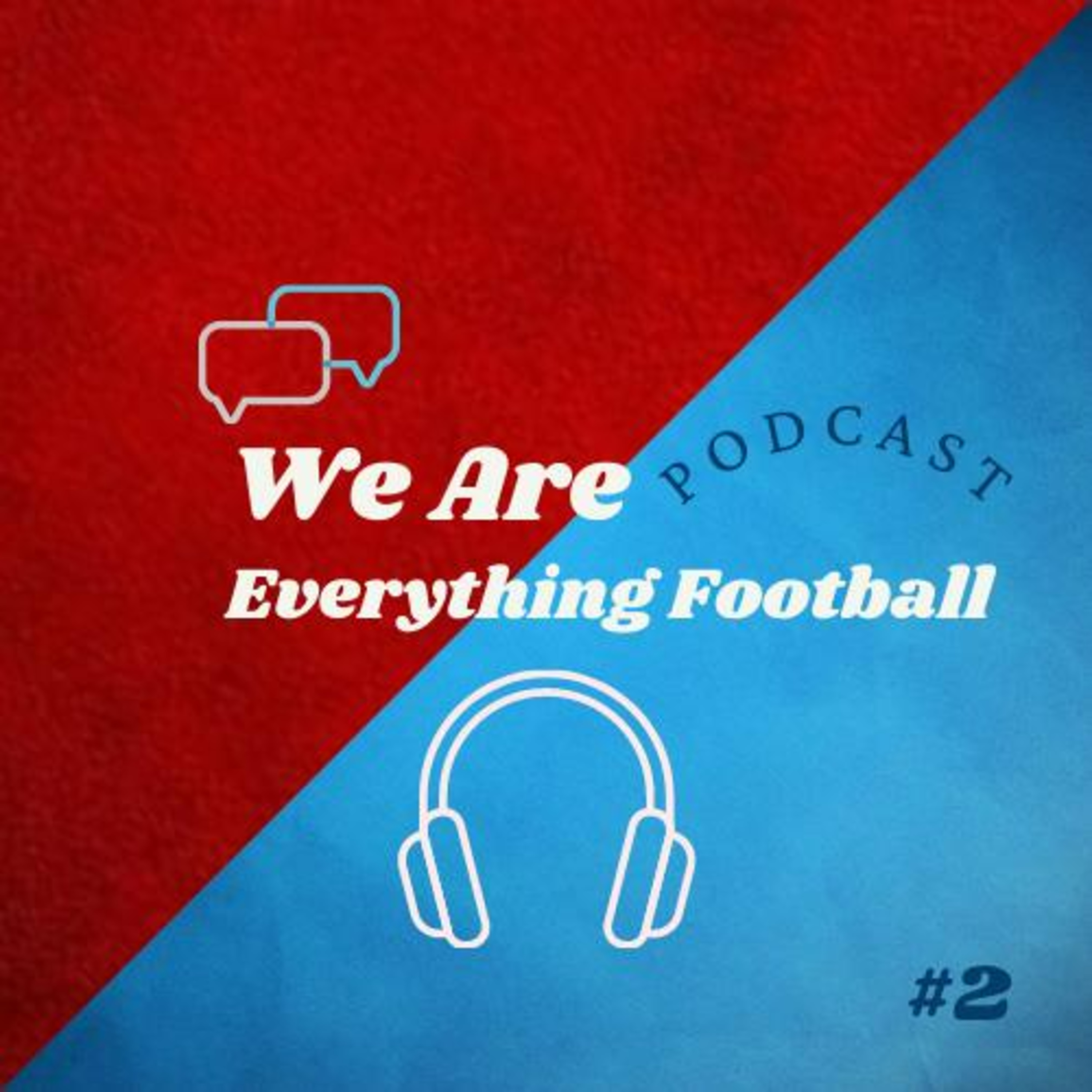 We Are Everything Football Podcast